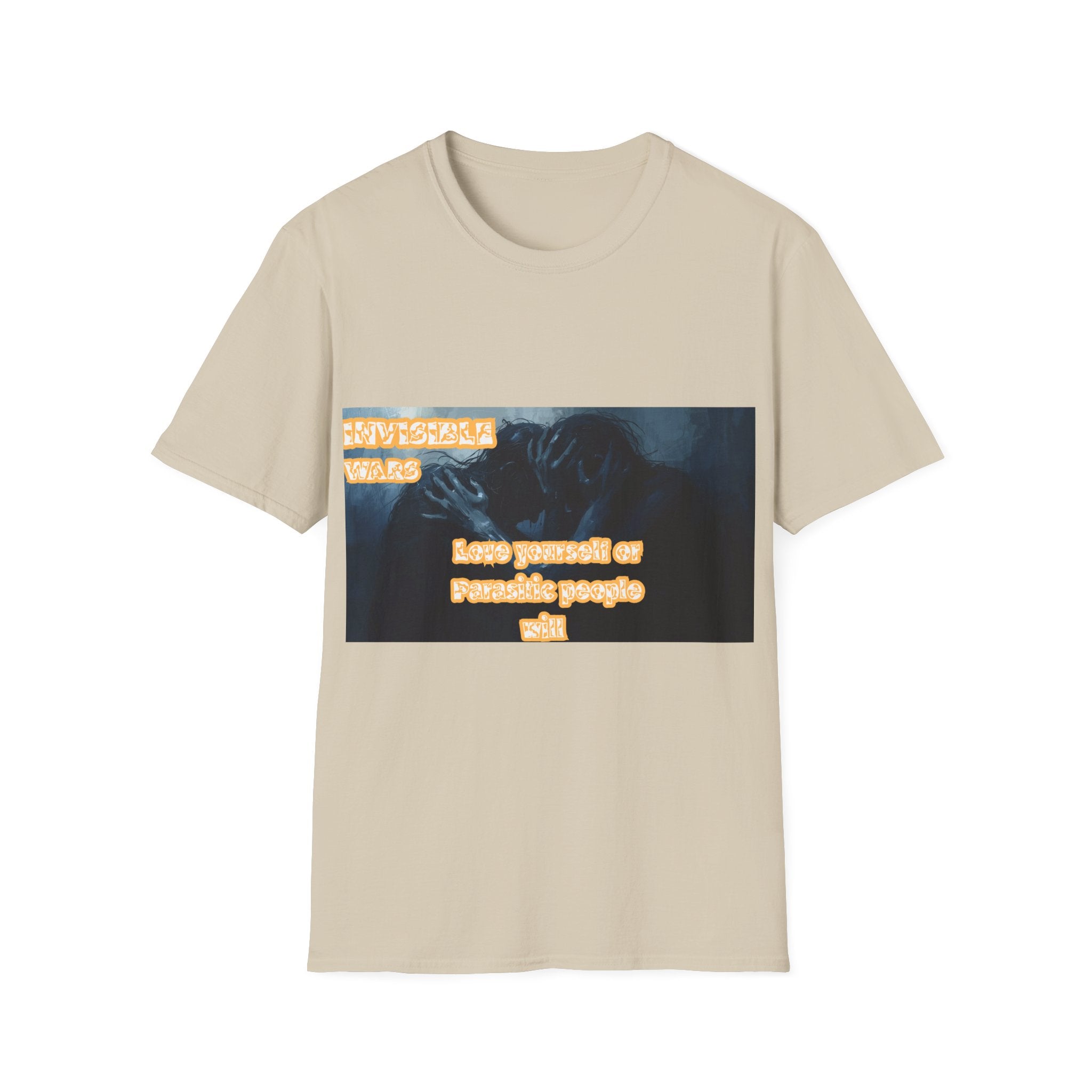 Women T-Shirt- Love Yourself or parasitic Poeple Invisible Wars