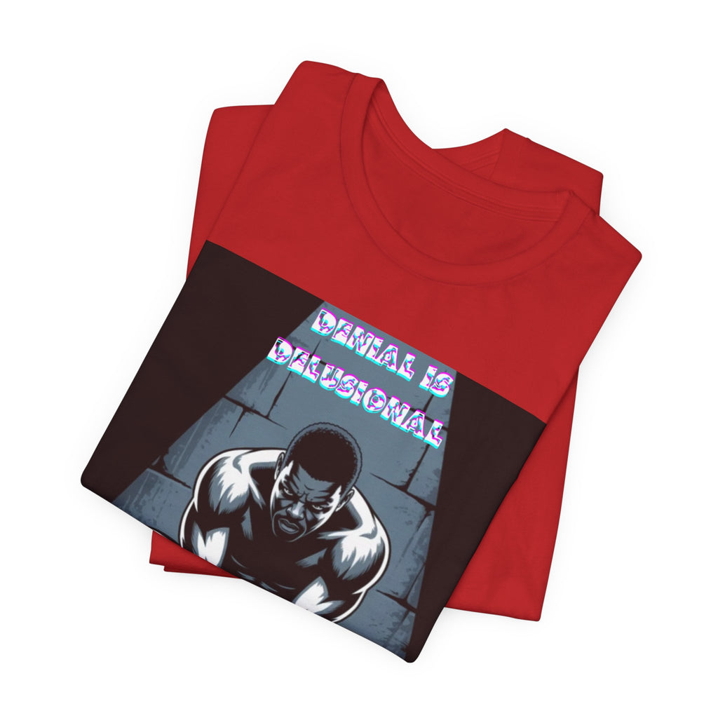 Men T-Shirt—-Denial is Delusion