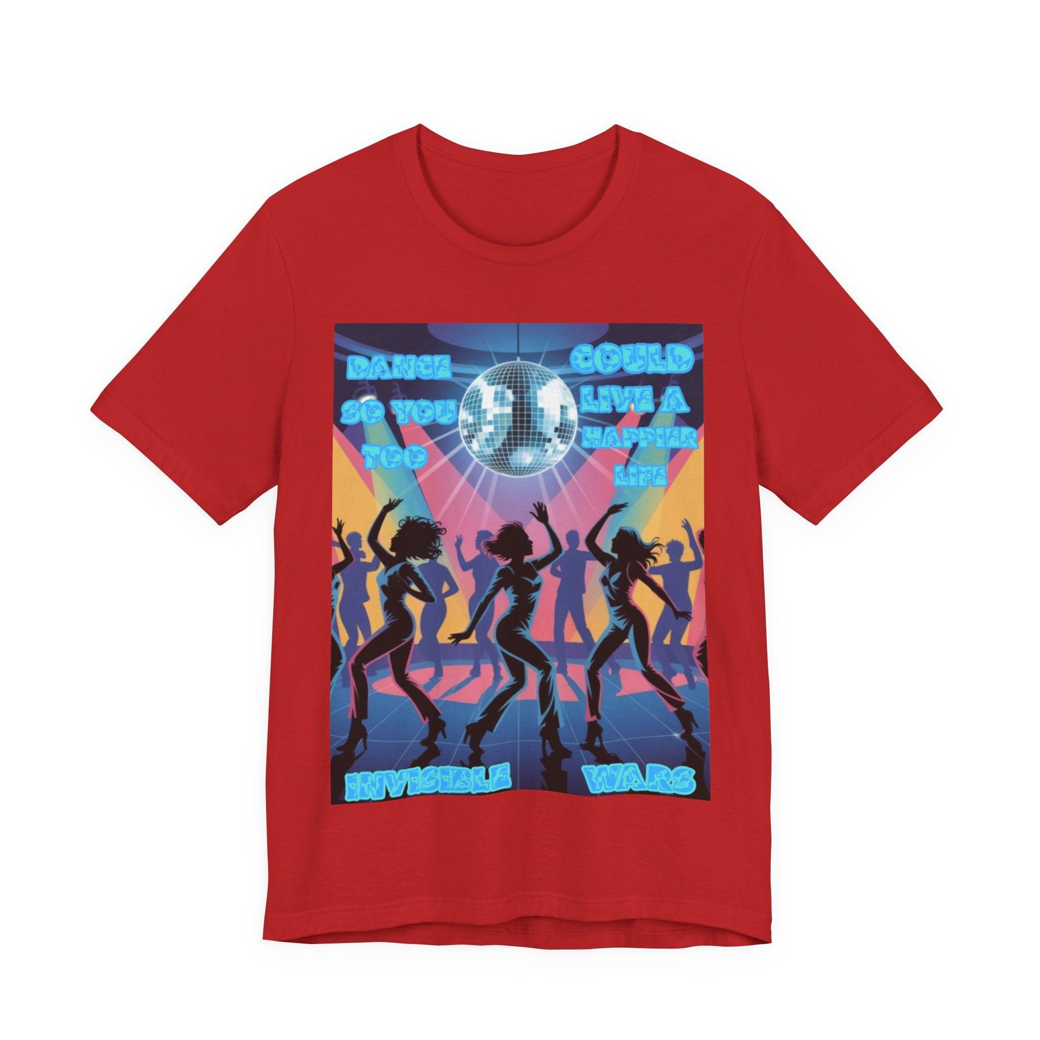 Women Tee — 'Dance So You Too Could Live A Happier Life