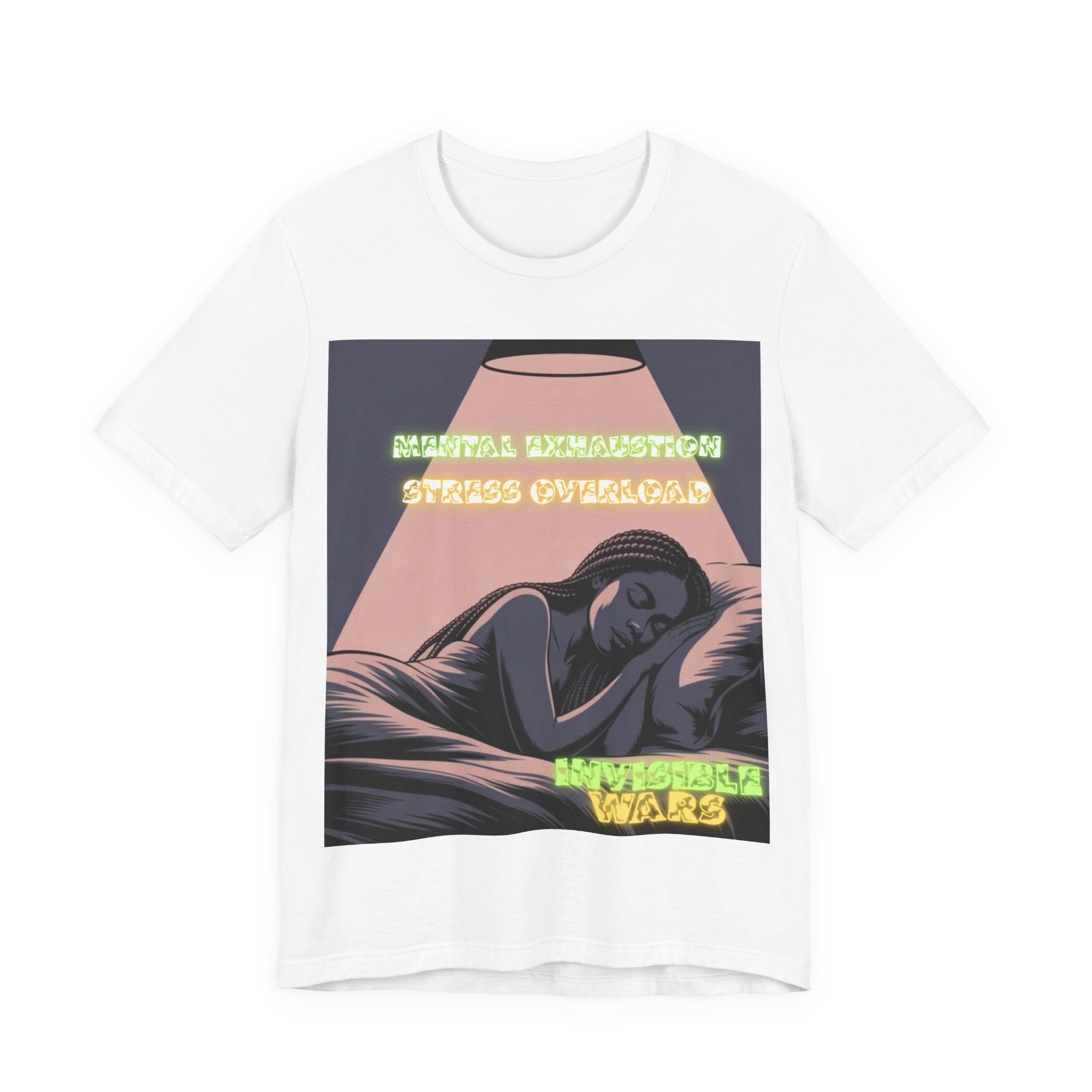 Women T- Shirt - Mental Exhaustion Invisible Wars