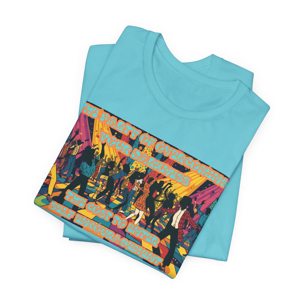 Women T-Shirt — The Party of Overcoming Your Darkness