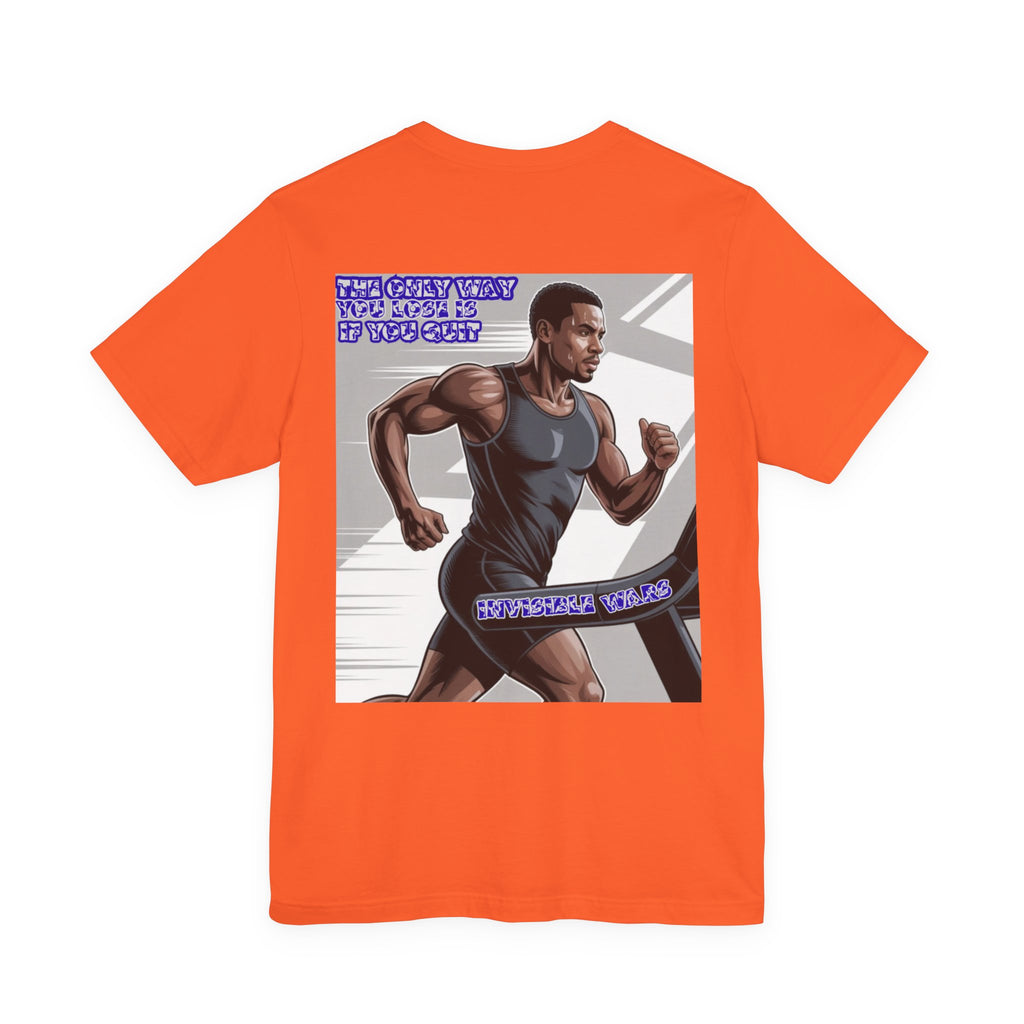 Men T-shirt -The Only Way you Lose