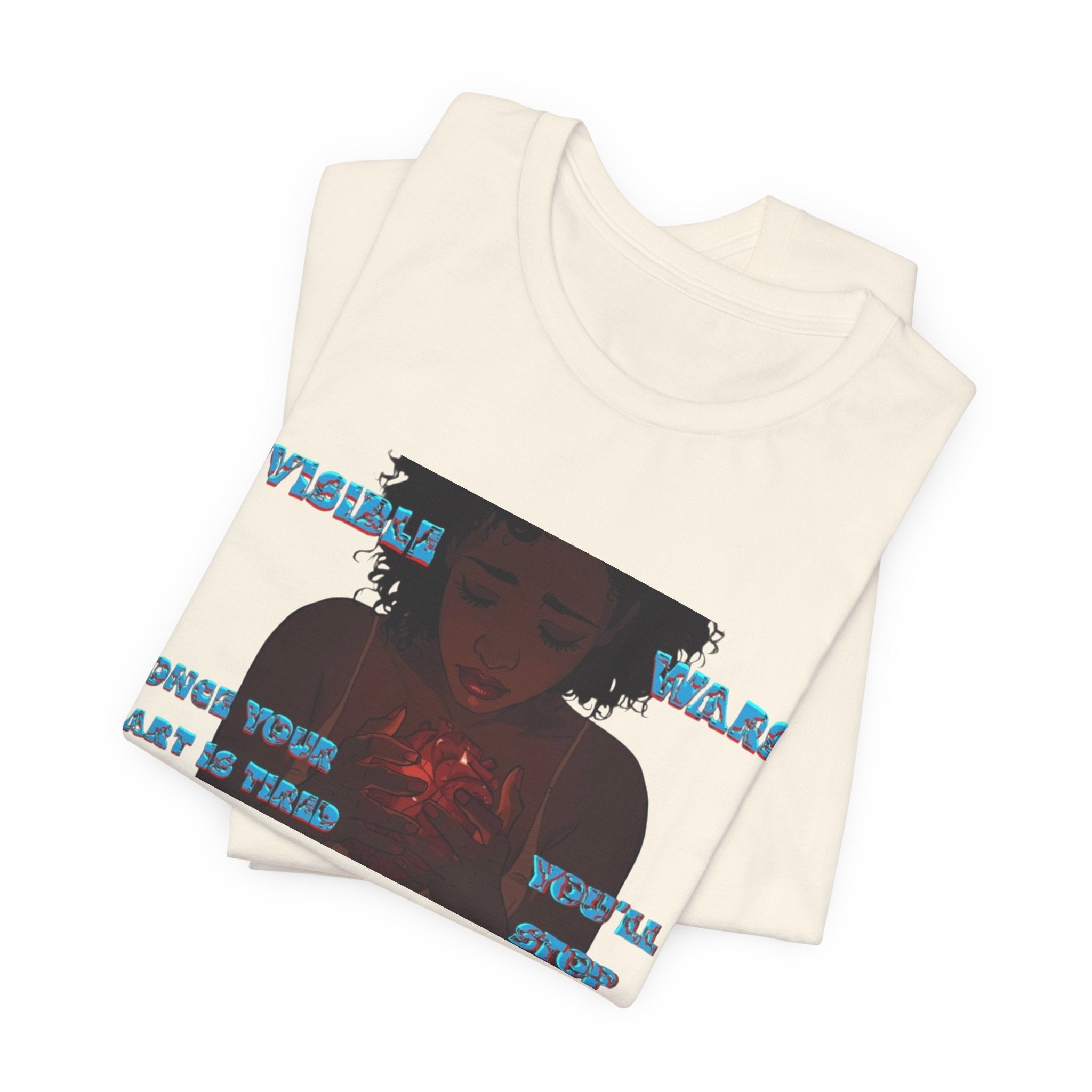 Women T-Shirt —Once your Heart Is Tired
