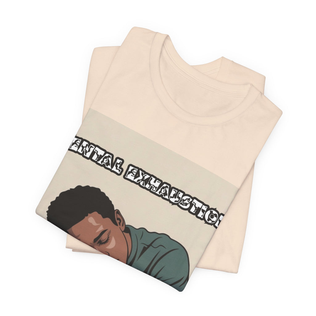 Men T-Shirt — Mental Exhaustion