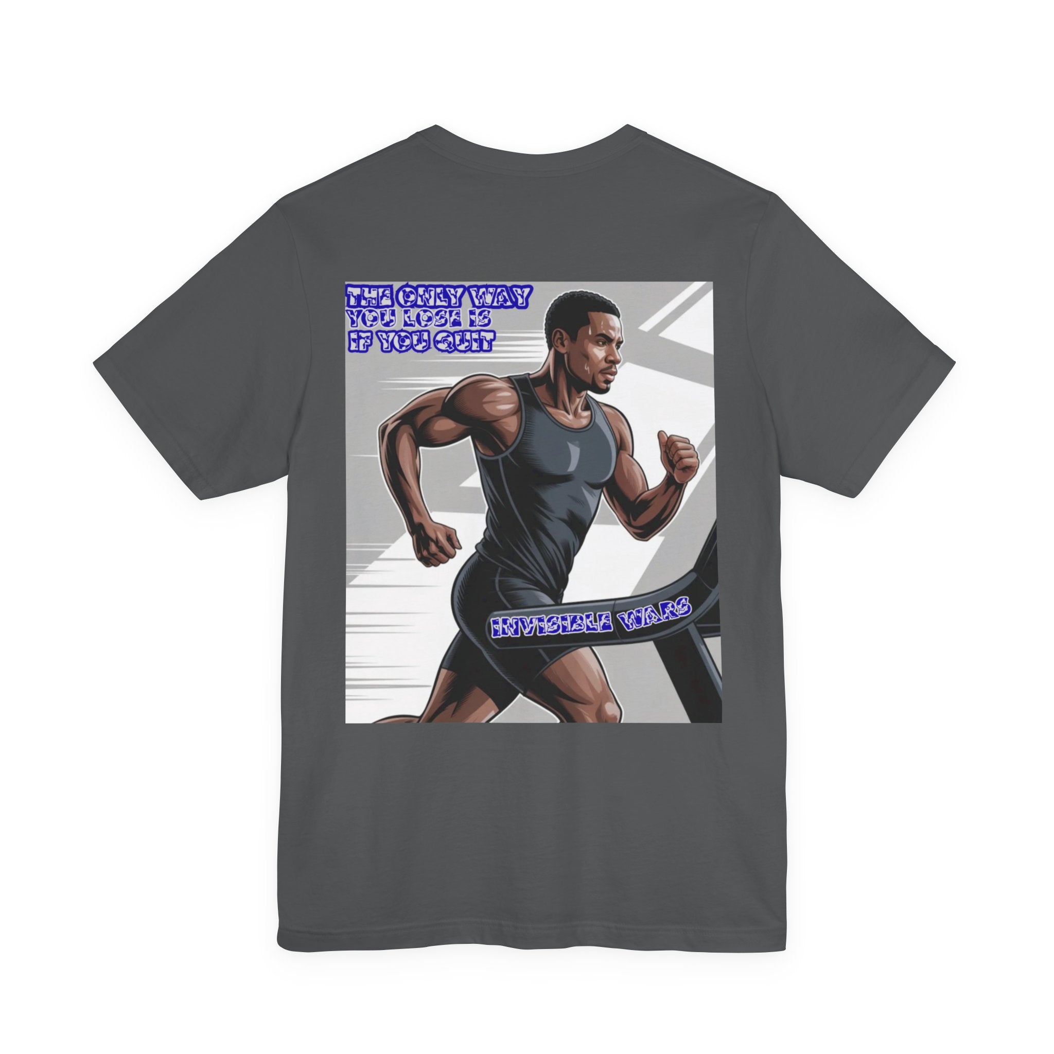 Men T-shirt -The Only Way you Lose