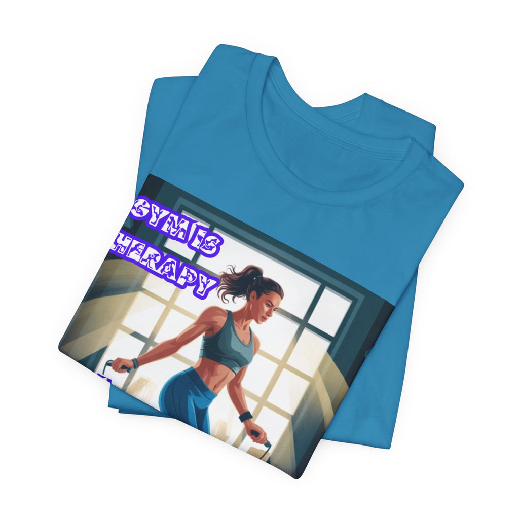 Women  T-Shirt — Gym is Therapy