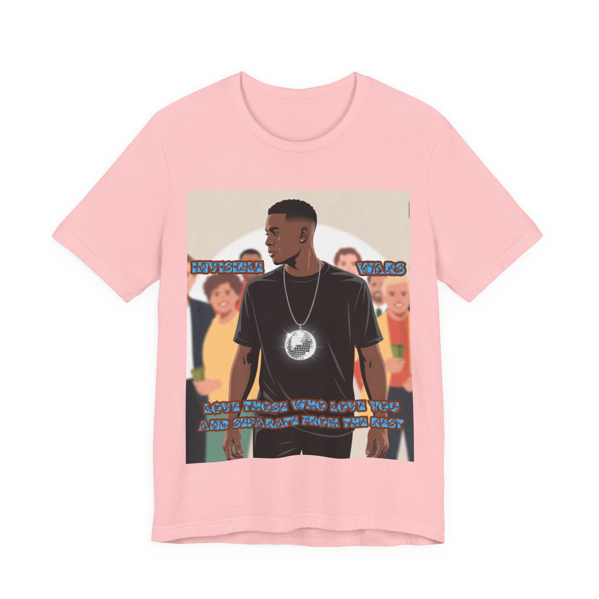 Men  T-Shirt- Love Those Who Love You