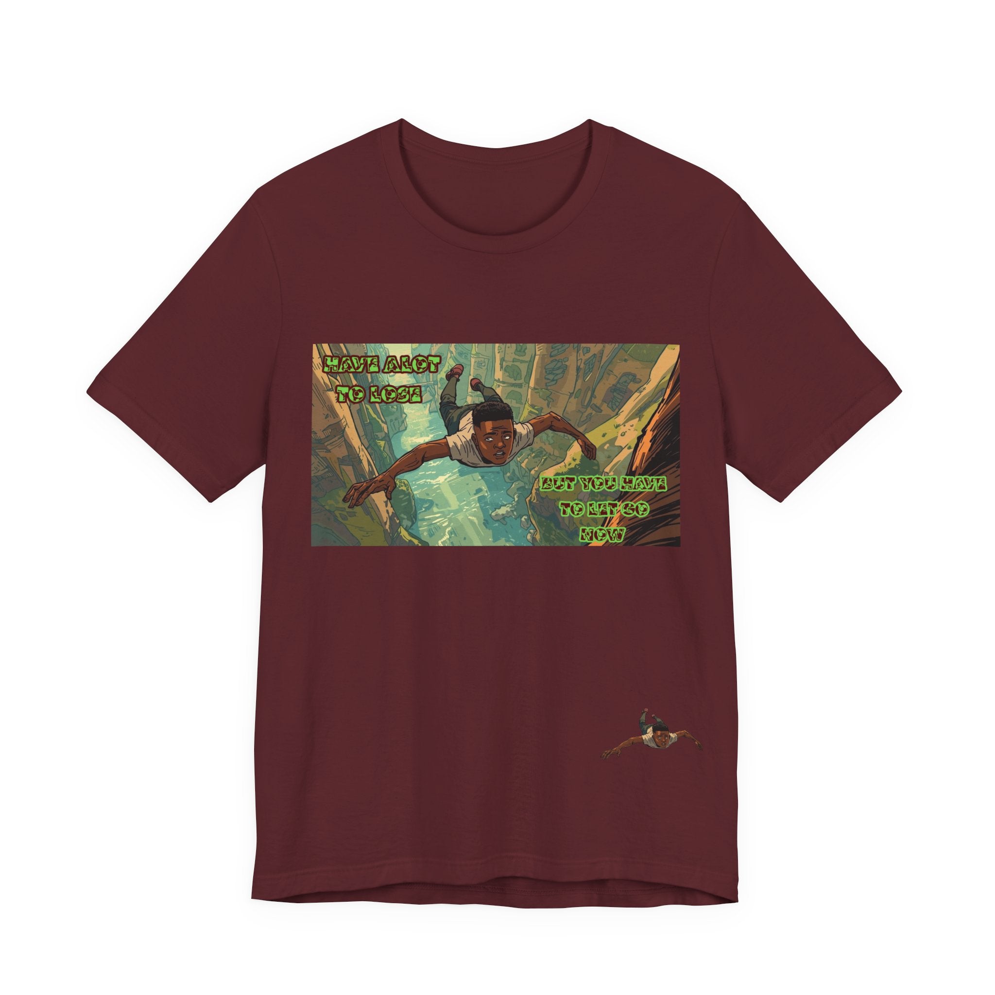 Men T-Shirt —Have Alot to Lose