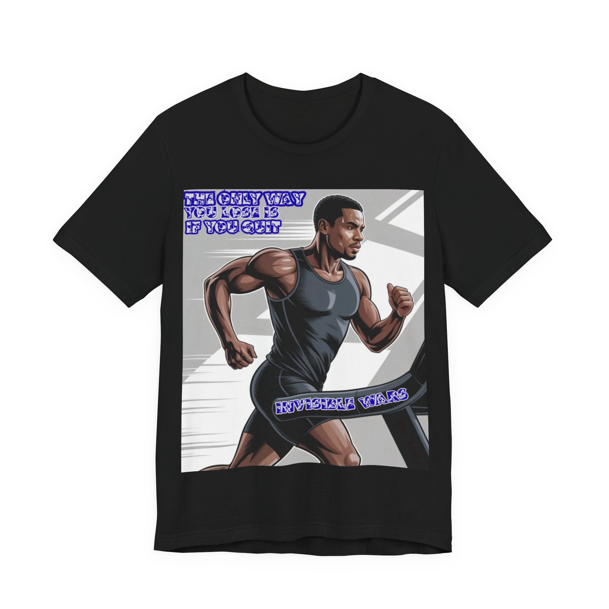 Men T‑Shirt — The only way you lose
