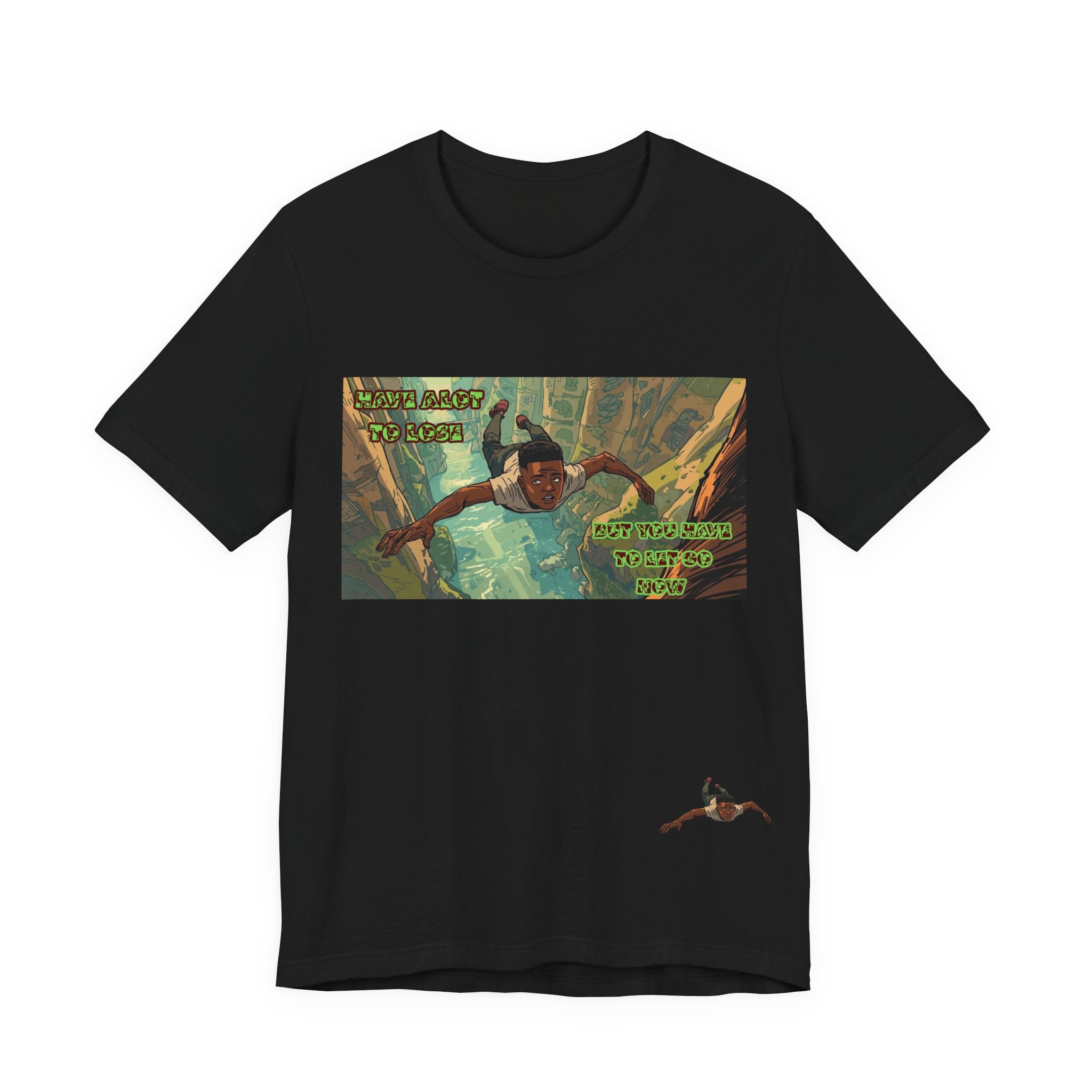 Men T-Shirt —Have Alot to Lose