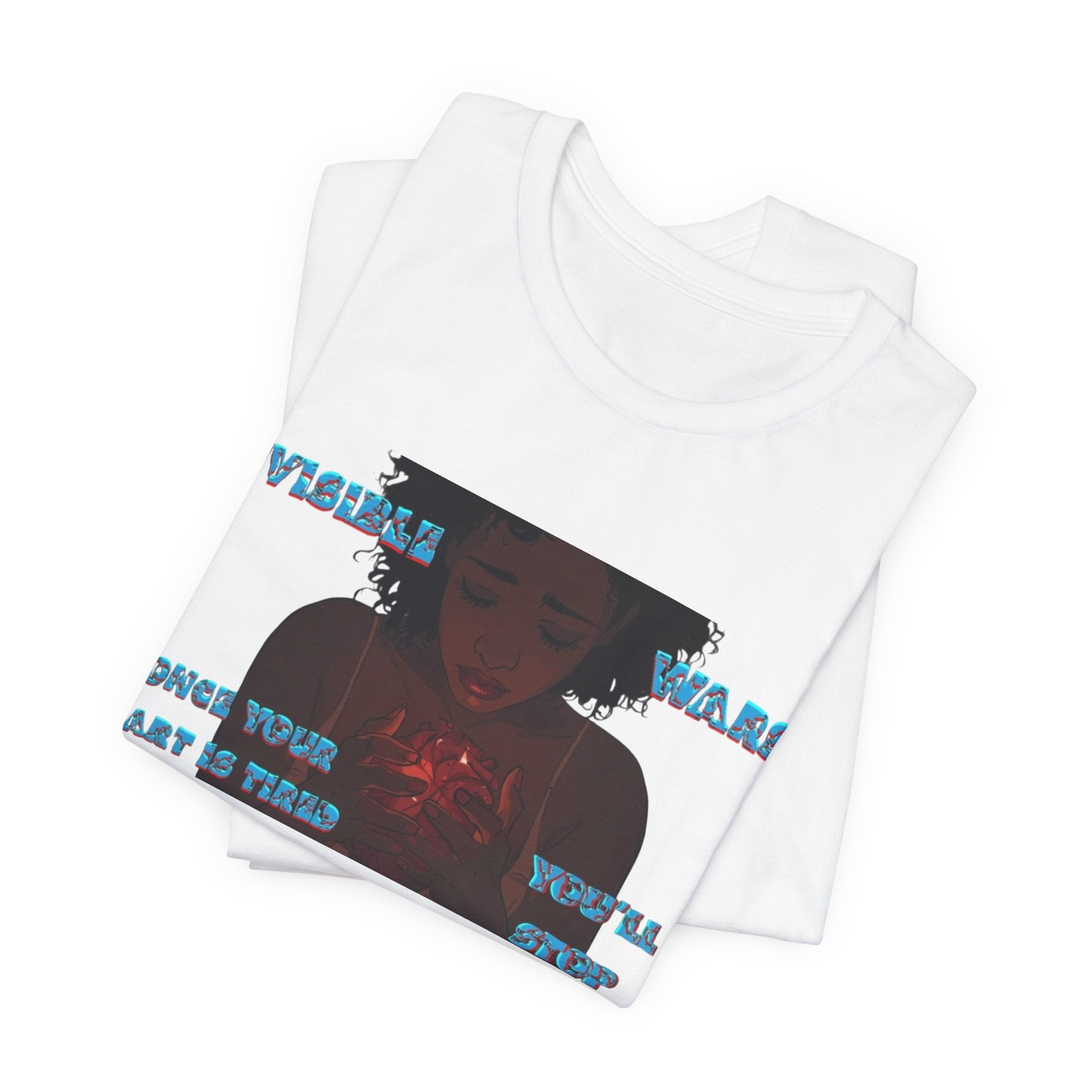 Women T-Shirt —Once your Heart Is Tired