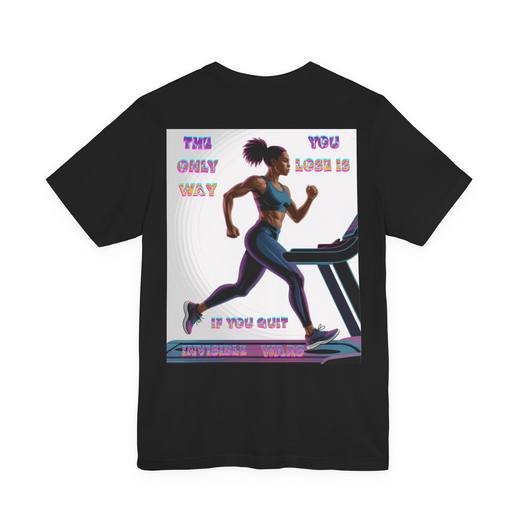 Women T-shirt — The Only Way You Lose