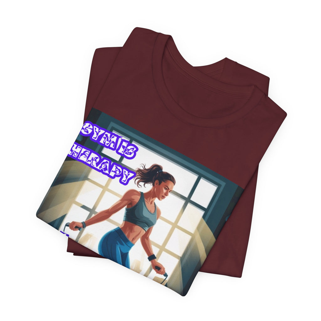 Women  T-Shirt — Gym is Therapy