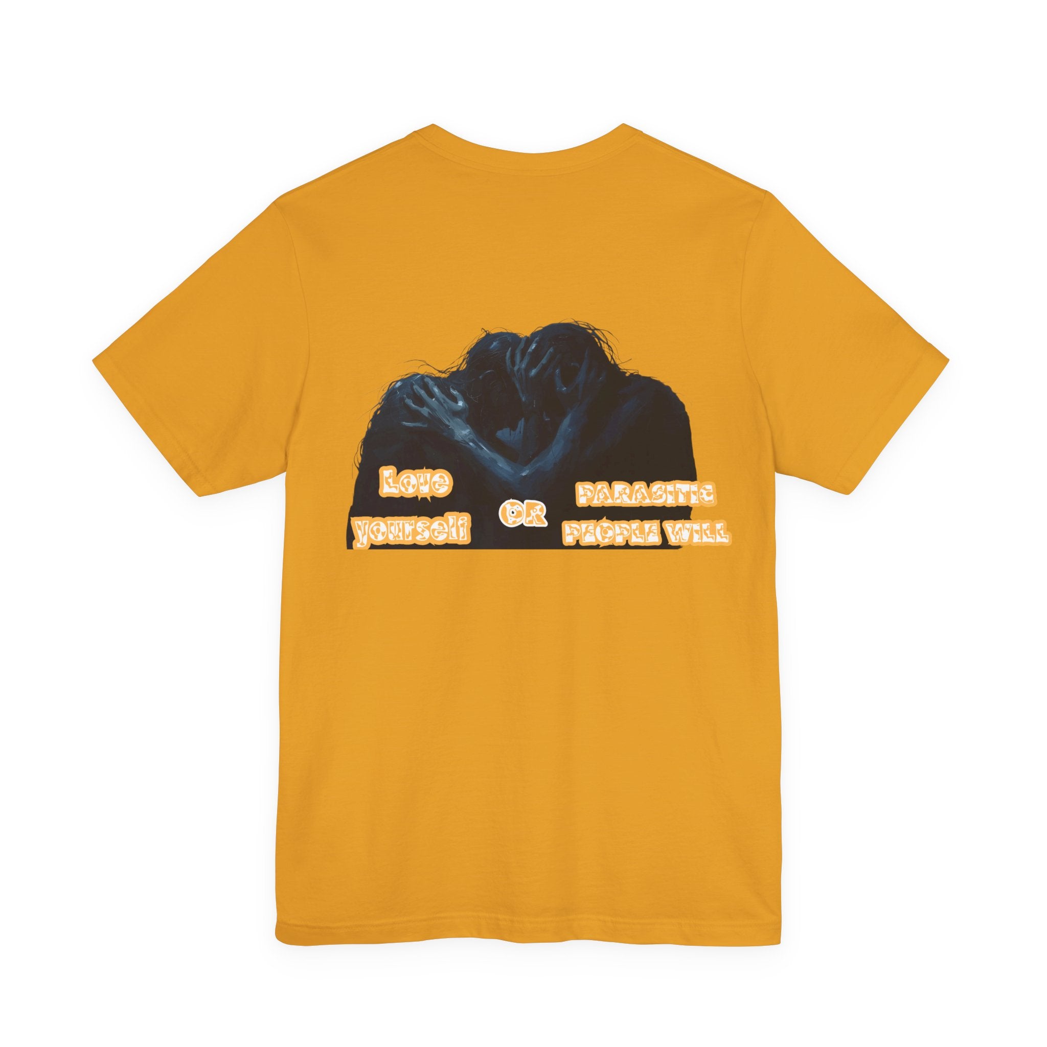 Women T-shirt — Love yourself or Parasitic people will