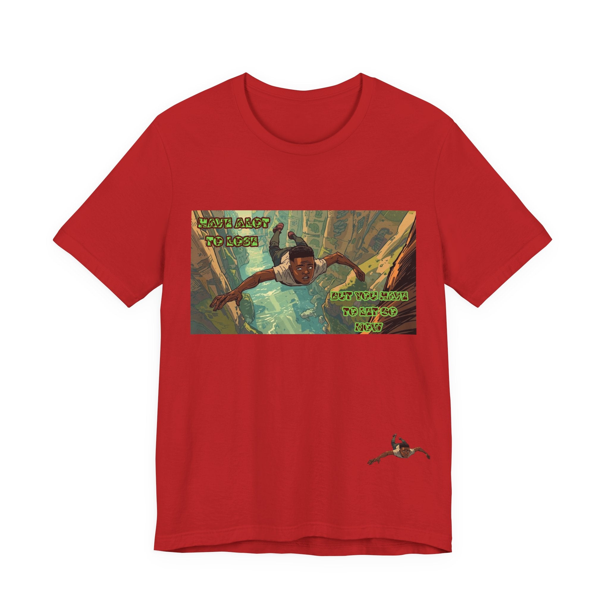Men T-Shirt —Have Alot to Lose