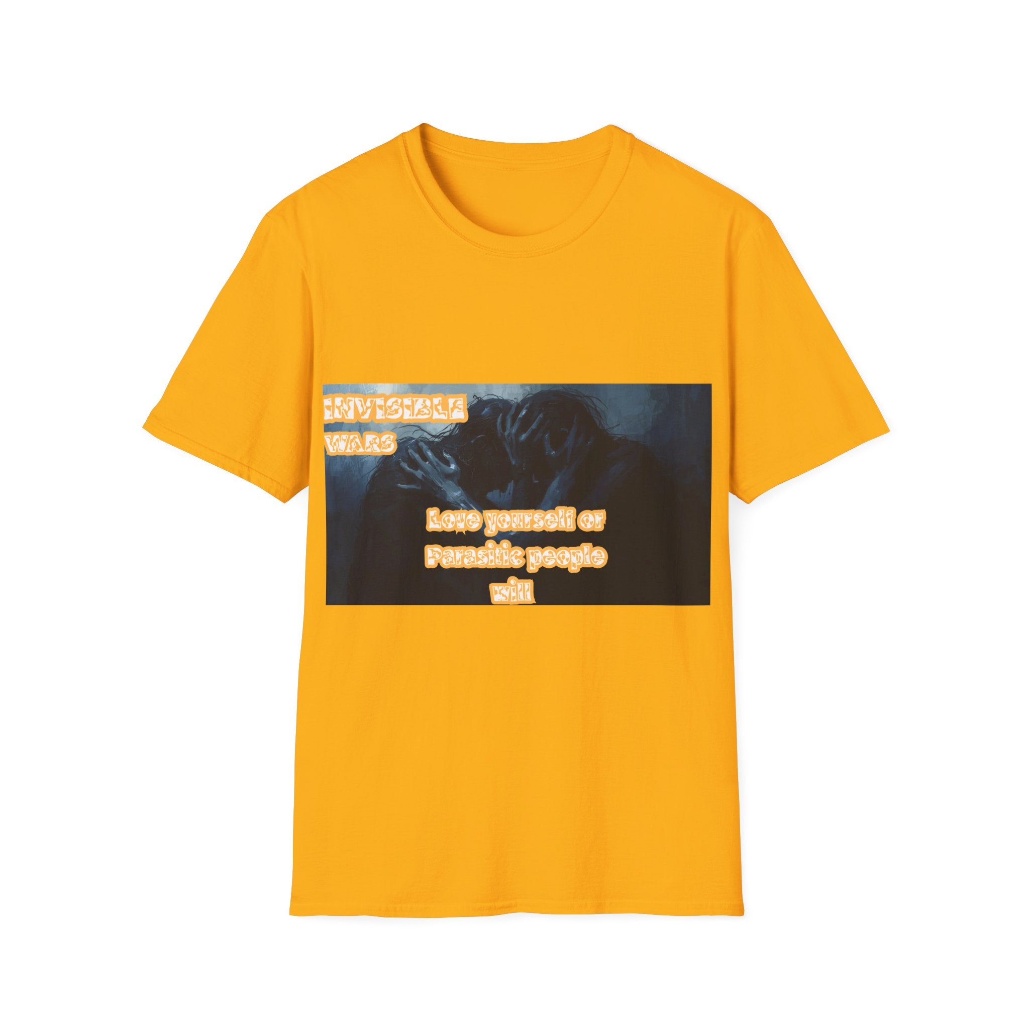 Women T-Shirt- Love Yourself or parasitic Poeple Invisible Wars