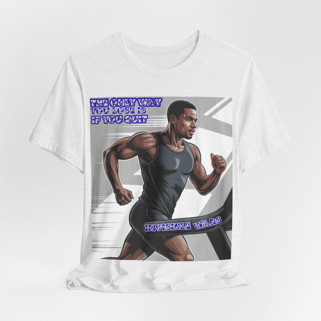 Men T‑Shirt — The only way you lose