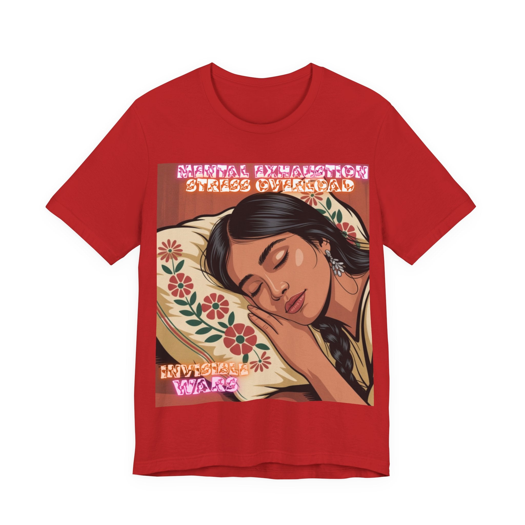 Women T-Shirt -Mental Exhaustion Invisible Wars