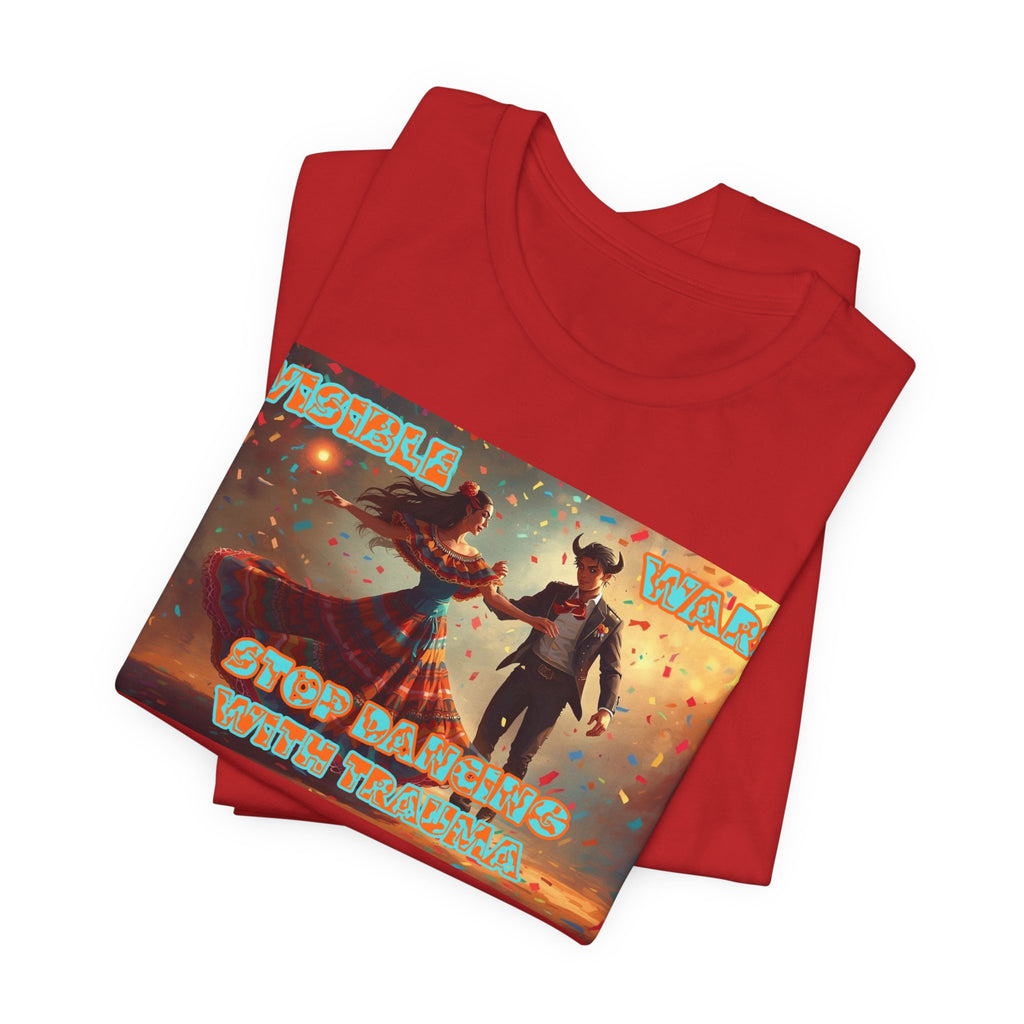 Women T-Shirt- Stop Dancing with Trauma
