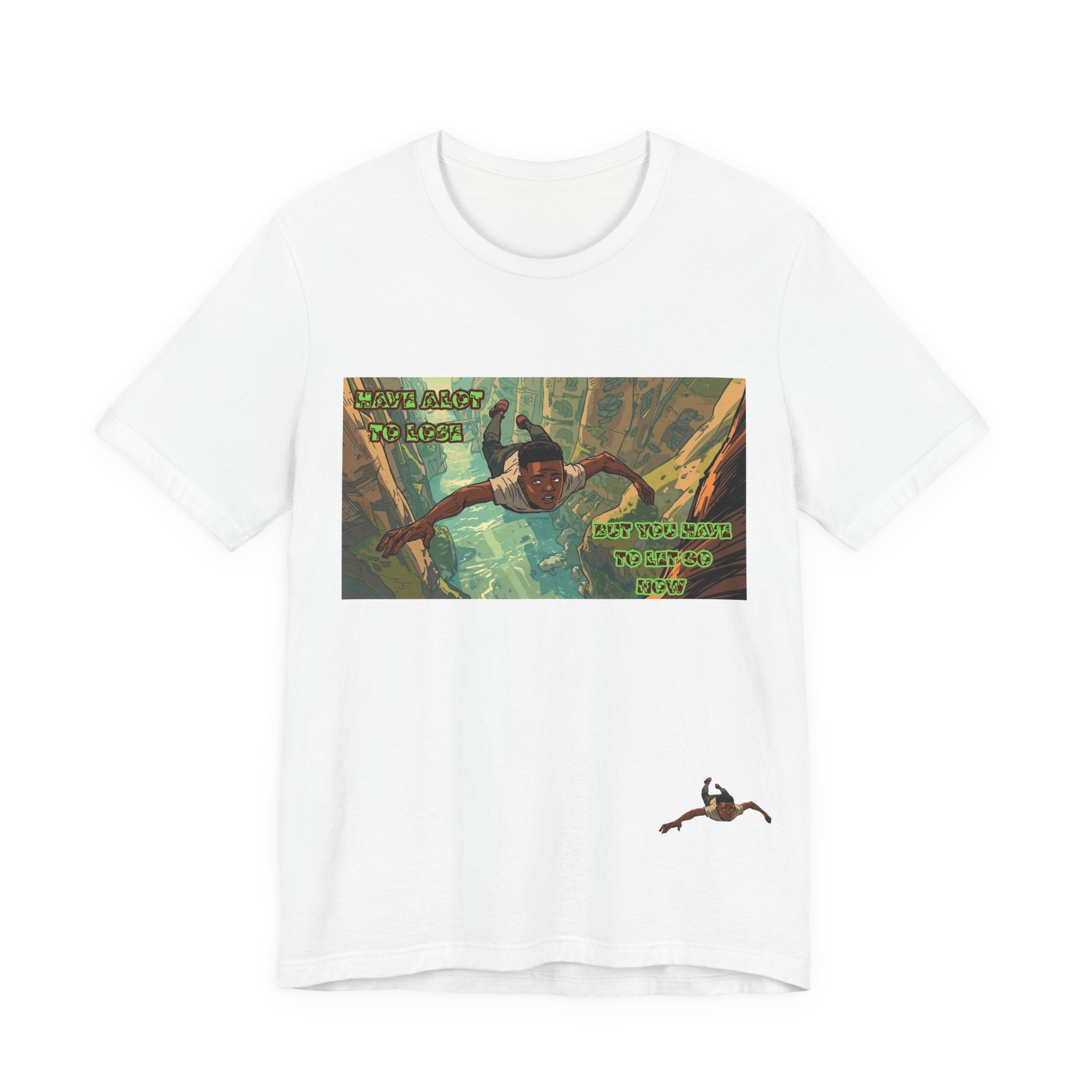 Men T-Shirt —Have Alot to Lose
