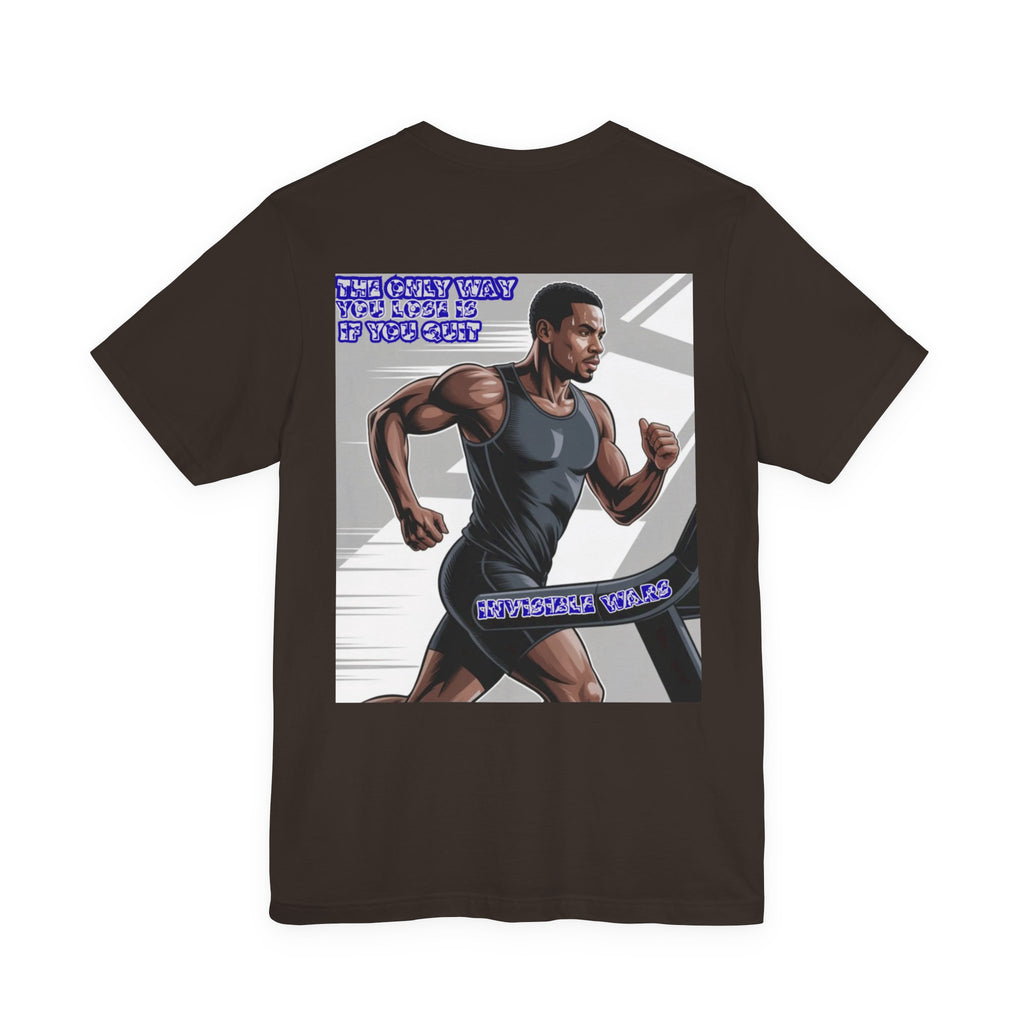Men T-shirt -The Only Way you Lose