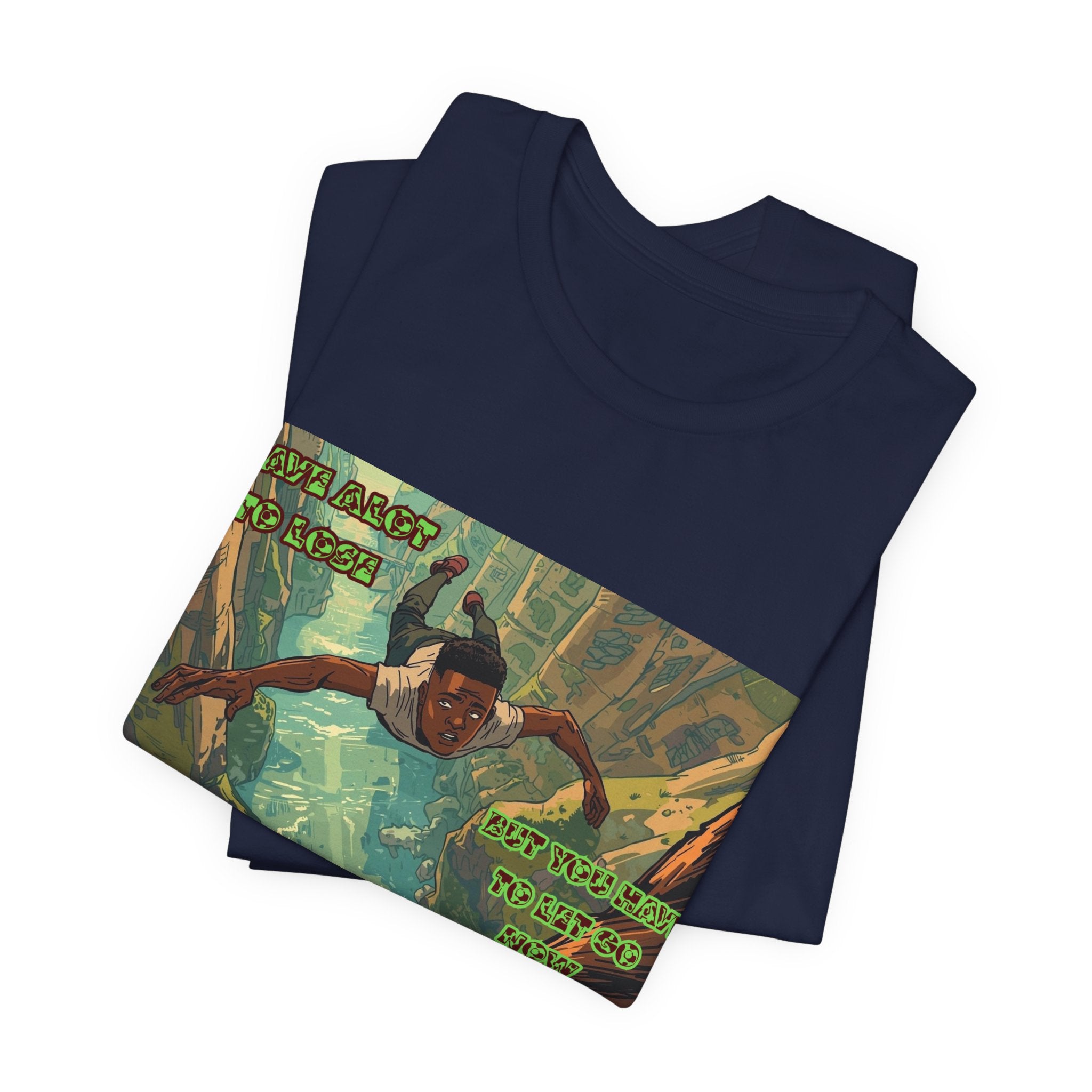 Men T-Shirt —Have Alot to Lose