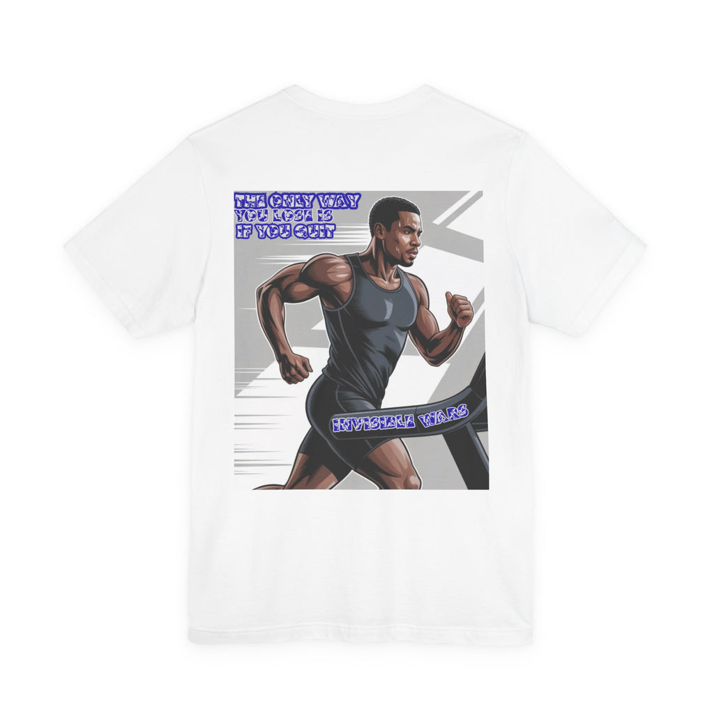 Men T-shirt -The Only Way you Lose