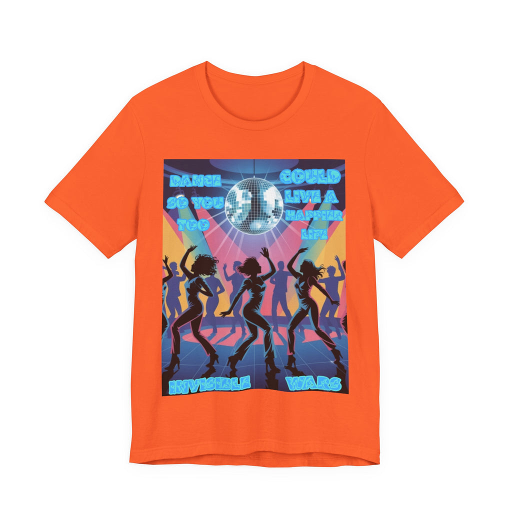 Men T-Shirt — Dance So You Too Could Live A Happier Life