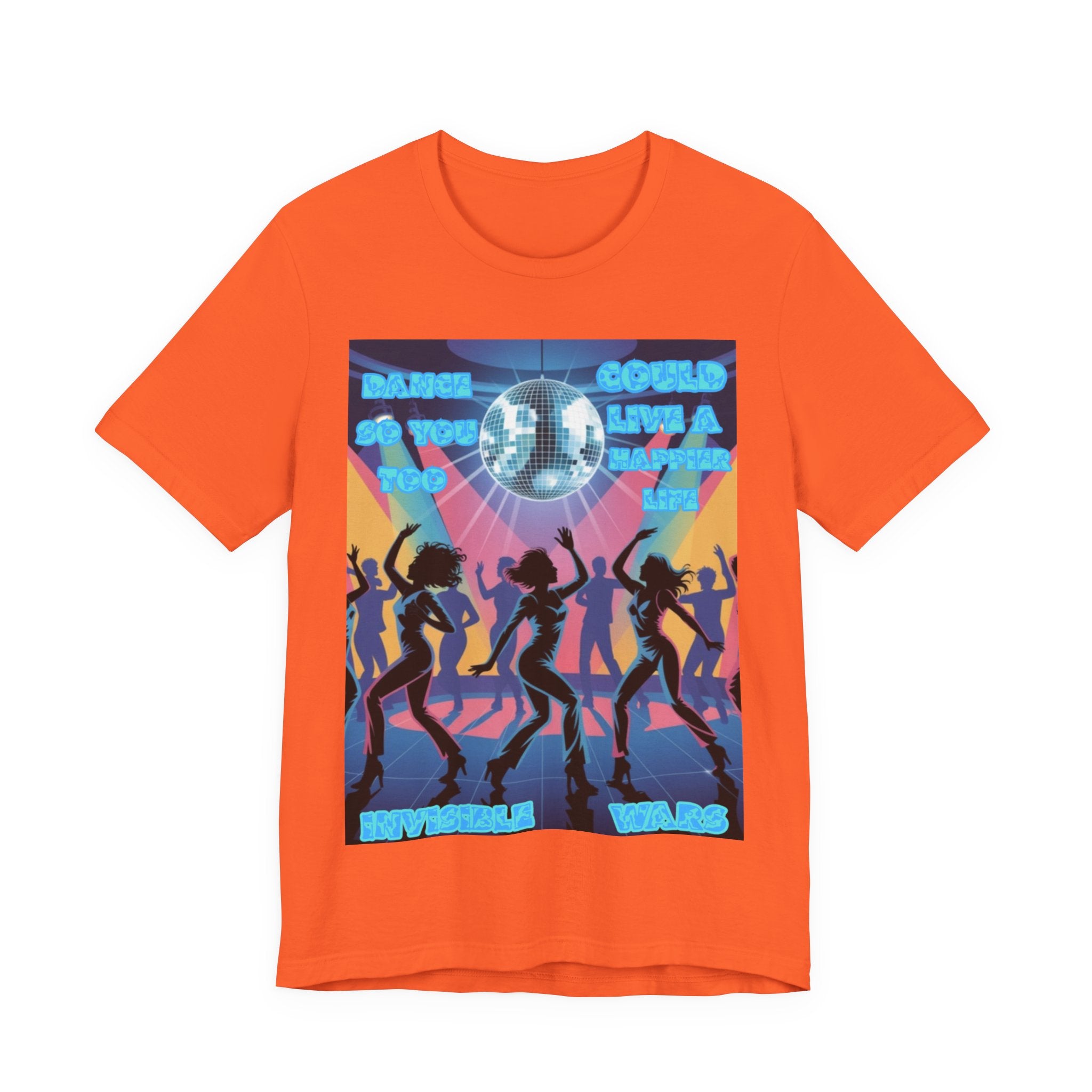 Men T-Shirt — Dance So You Too Could Live A Happier Life