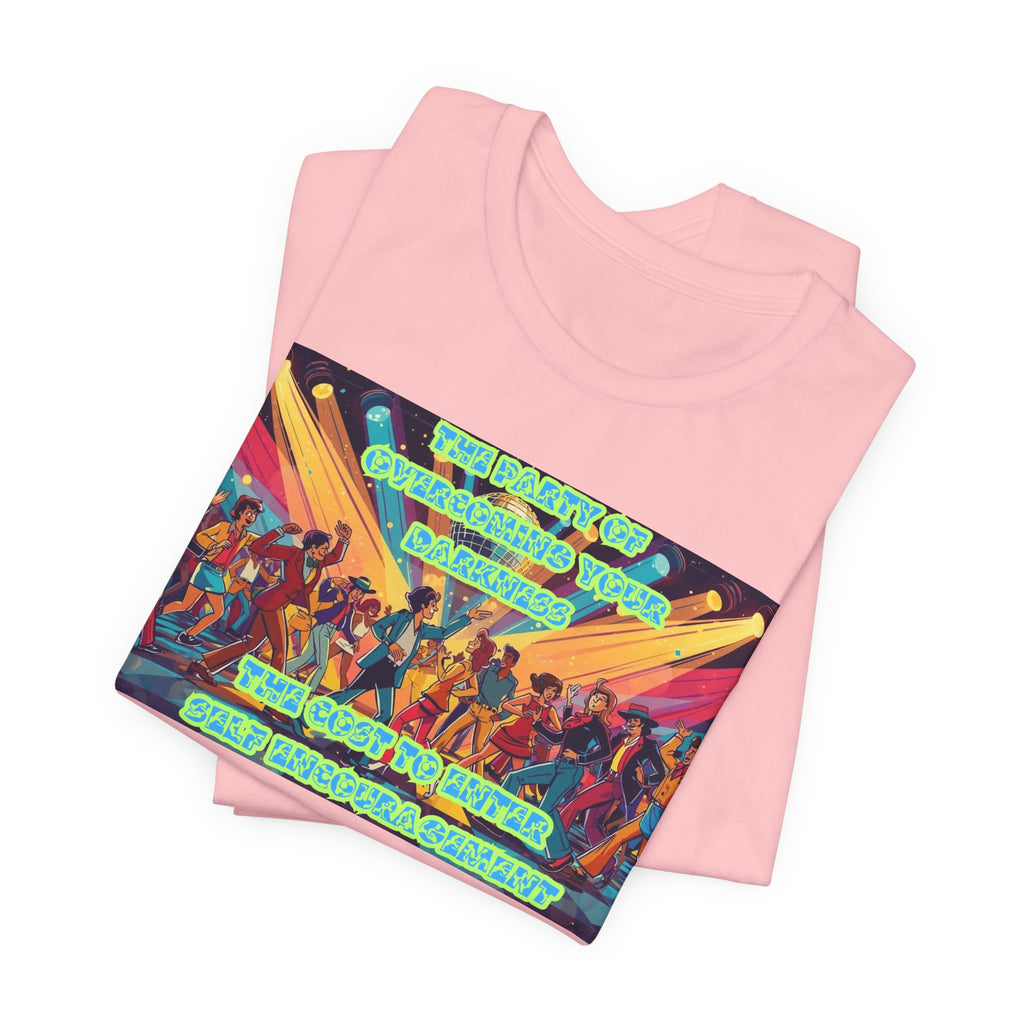 Women T-Shirt — The Party of overcoming your Darkness