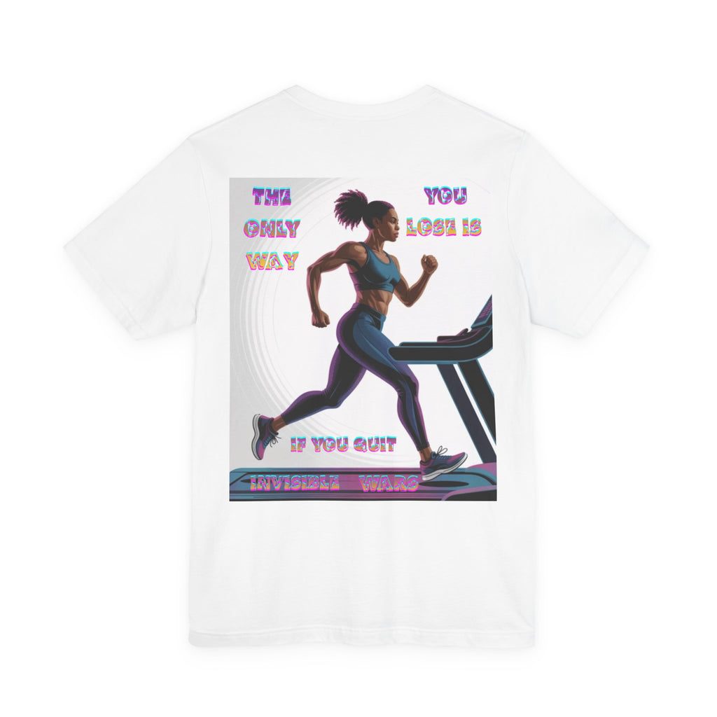 Women T-shirt — The Only Way You Lose