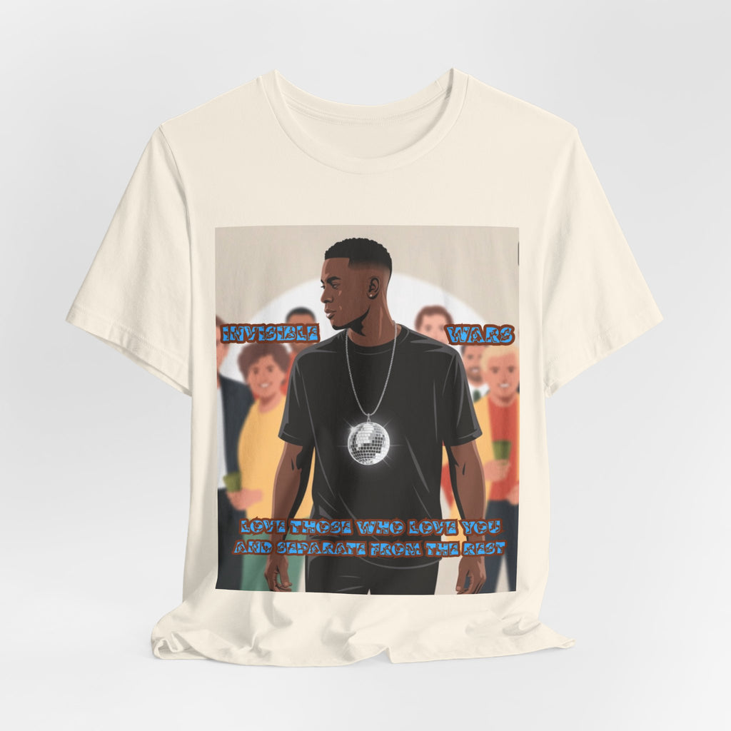 Men  T-Shirt- Love Those Who Love You