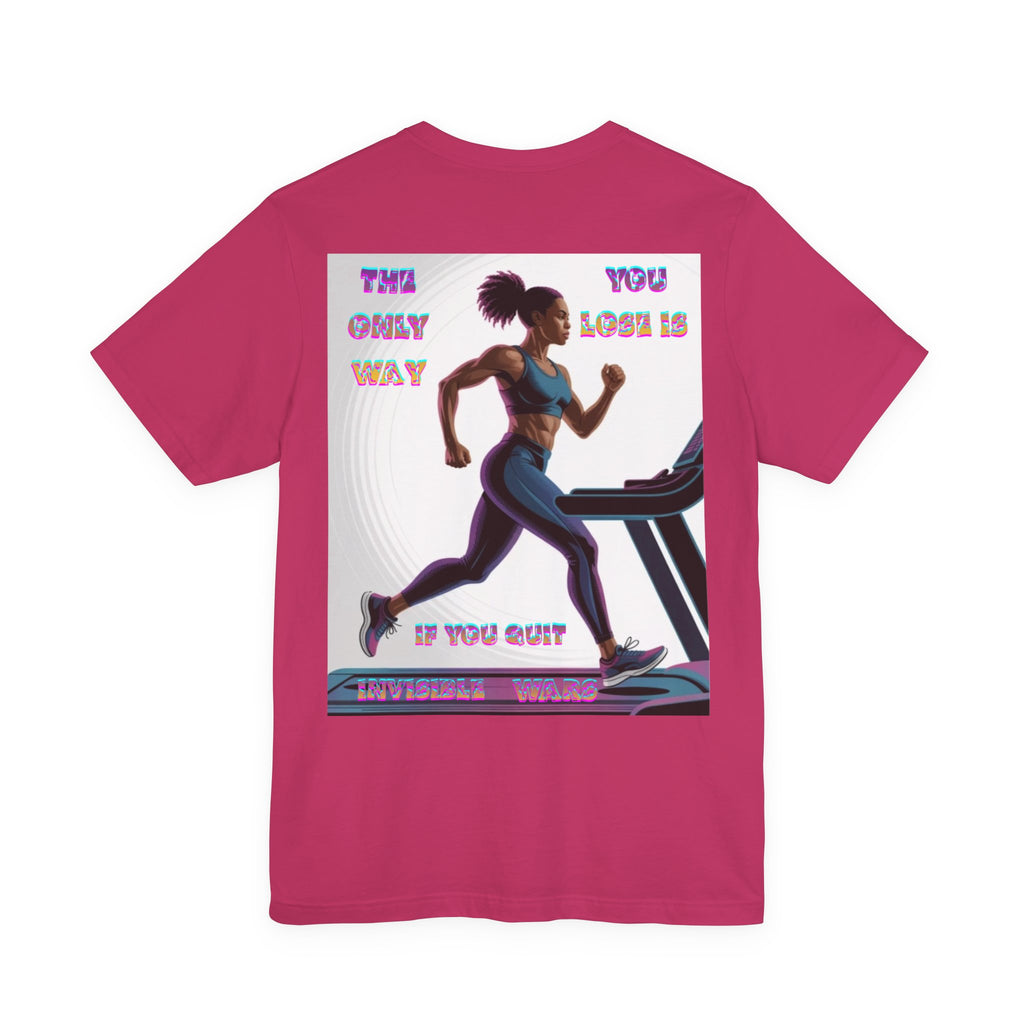 Women T-shirt — The Only Way You Lose