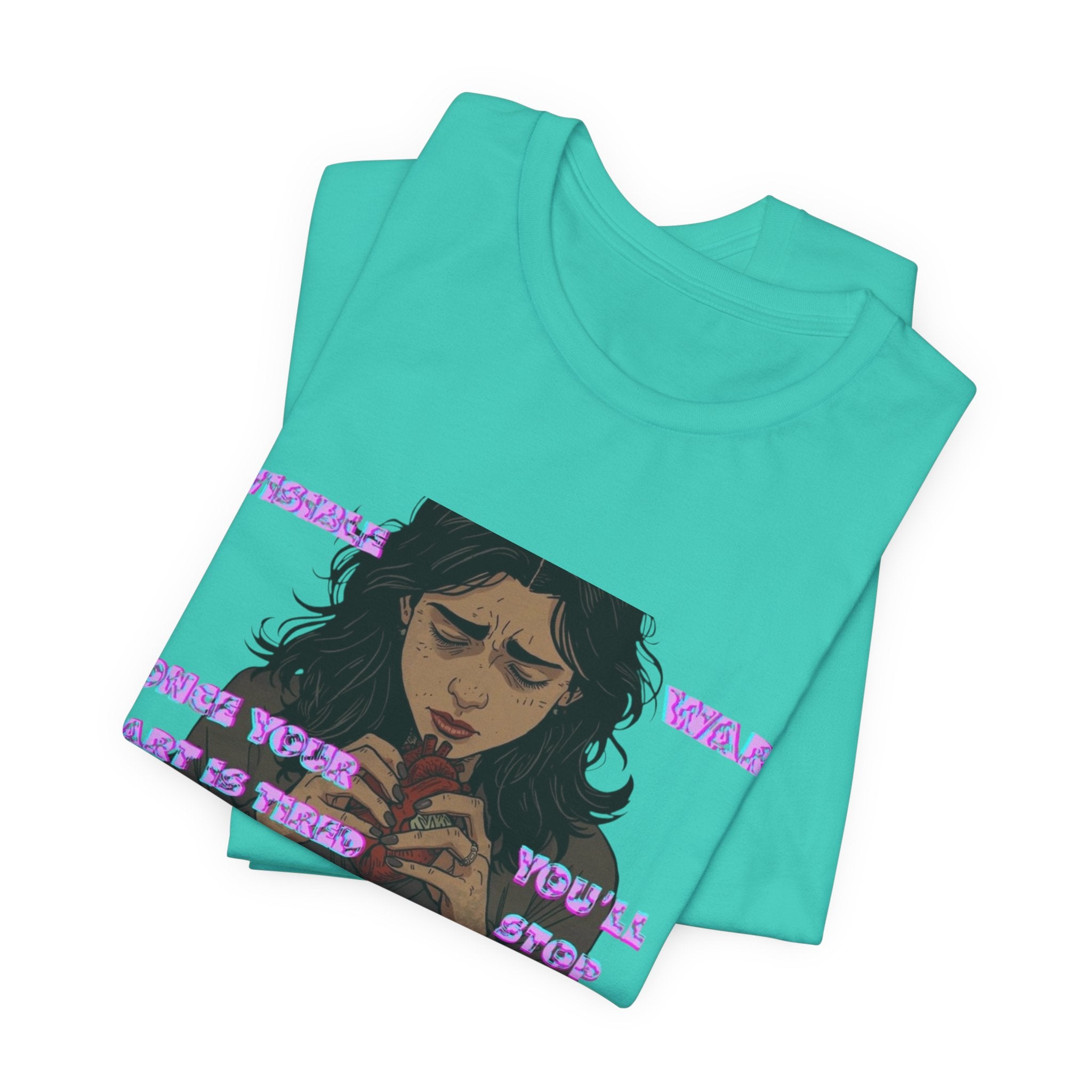 Women T-Shirt — Once your Heart Is Tired