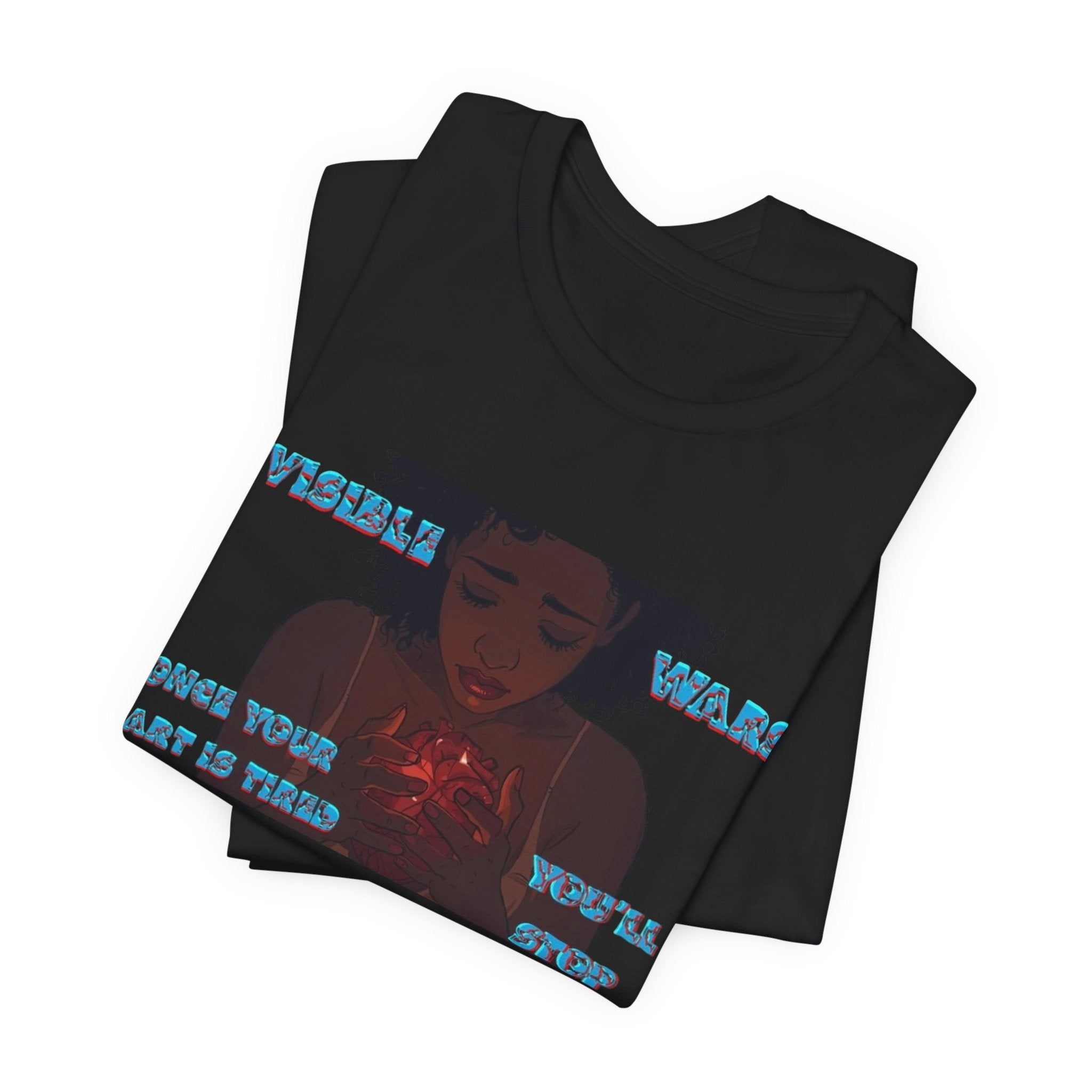 Women T-Shirt —Once your Heart Is Tired