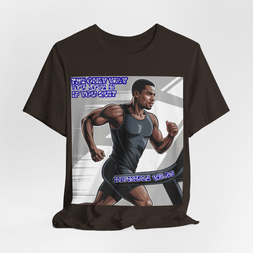 Men T‑Shirt — The only way you lose