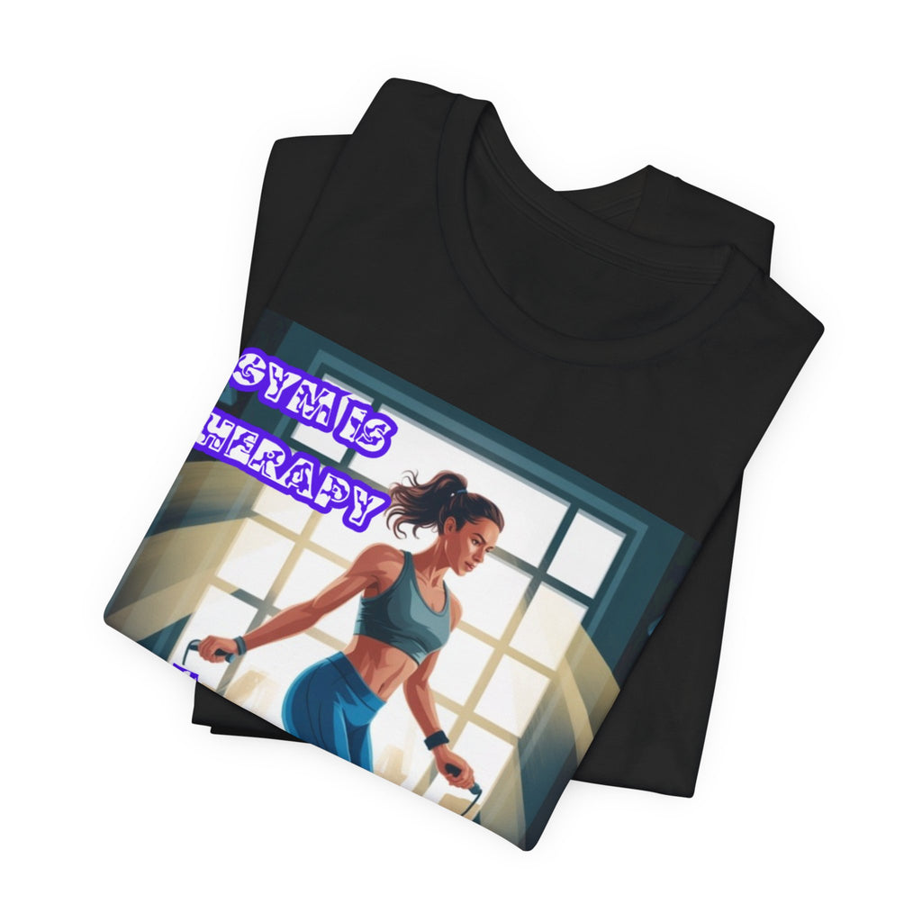 Women  T-Shirt — Gym is Therapy