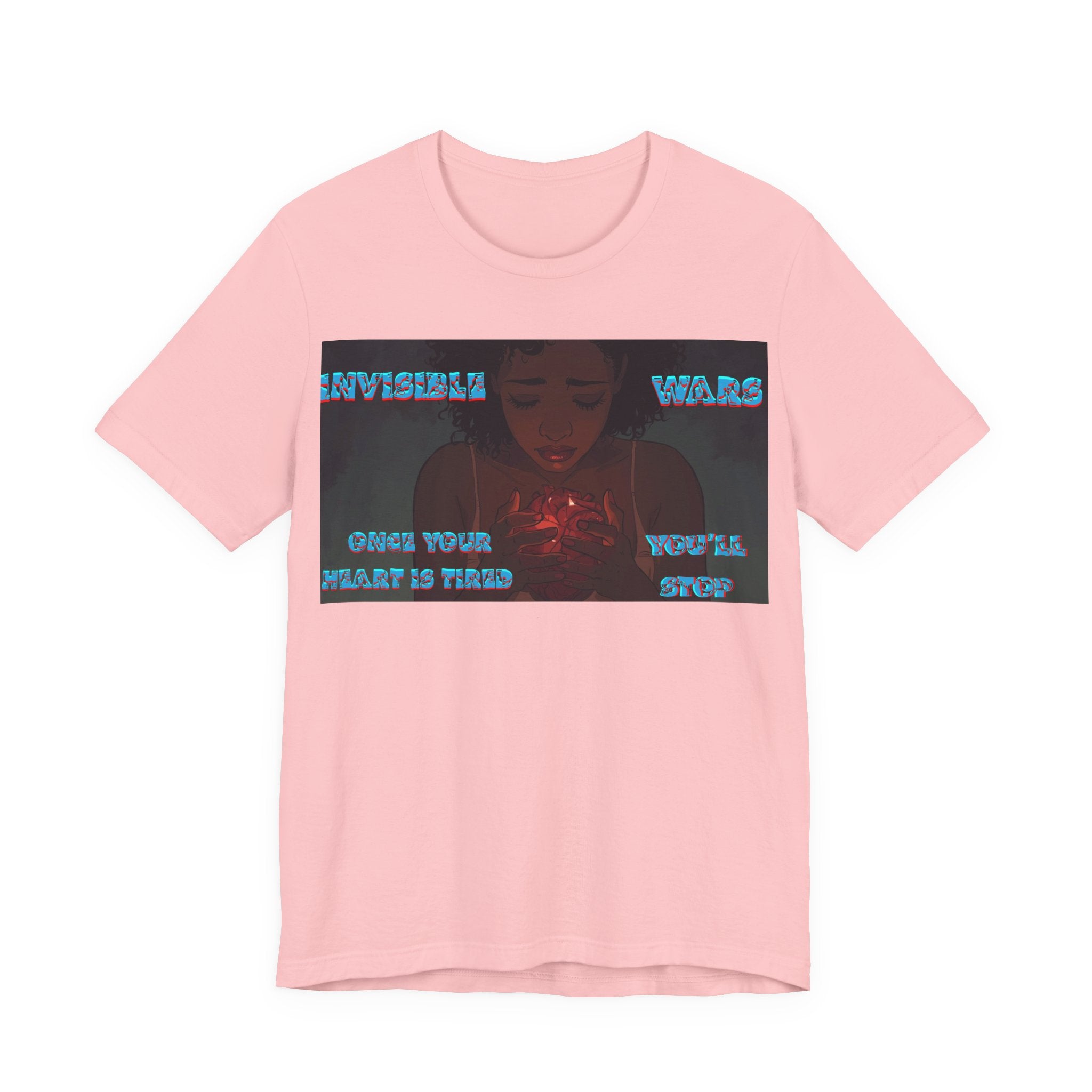 Women T-Shirt —Once your Heart Is Tired