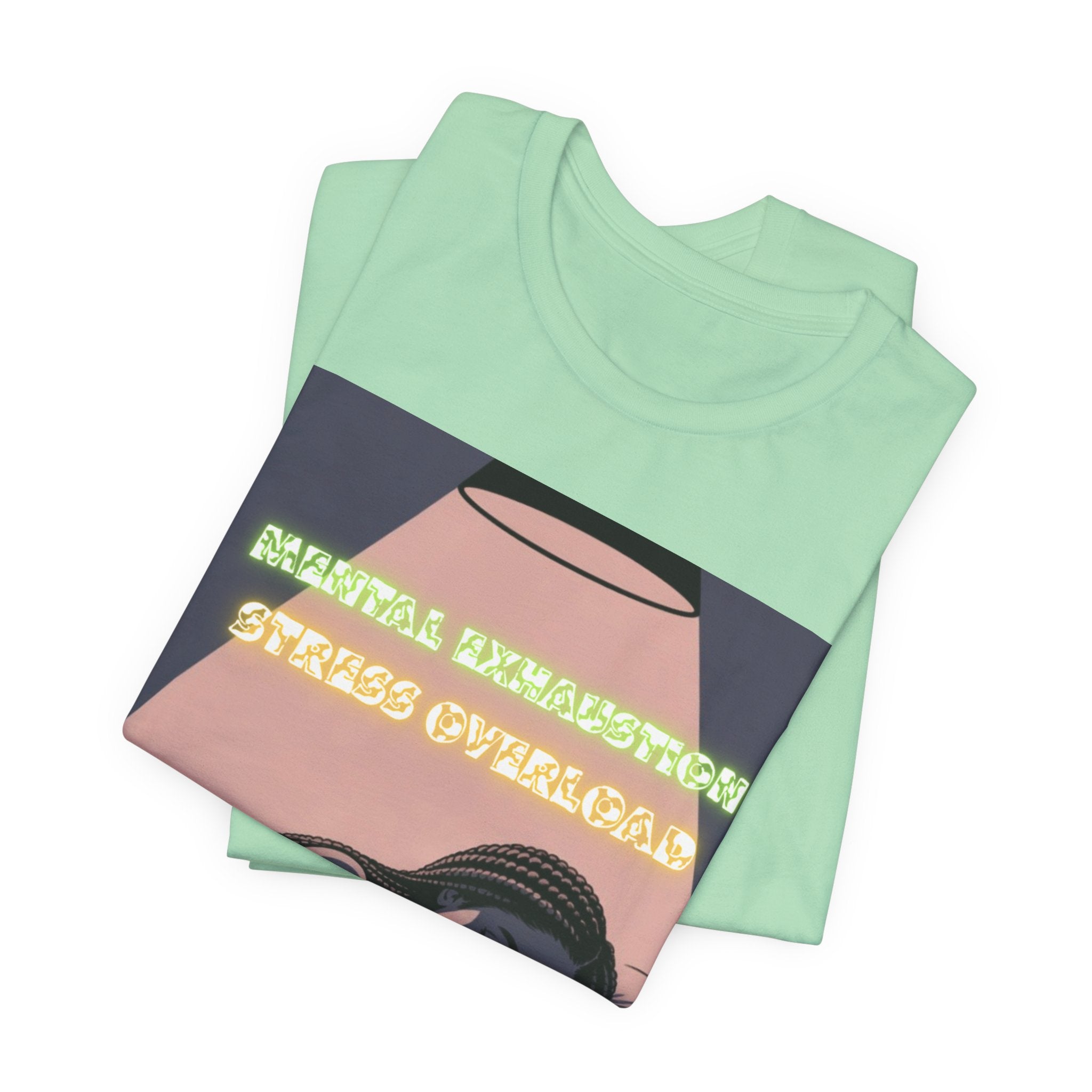 Women T- Shirt - Mental Exhaustion Invisible Wars