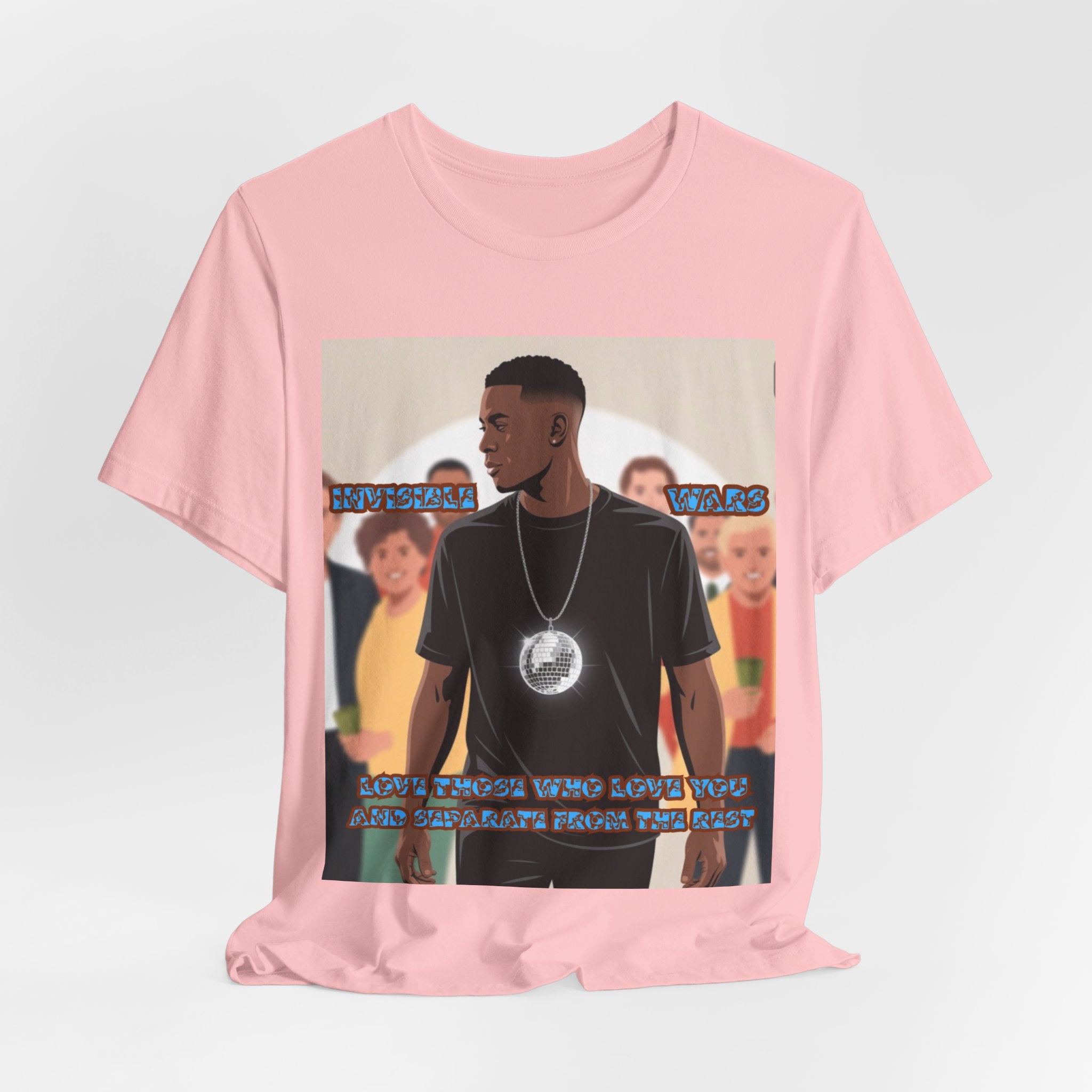 Men  T-Shirt- Love Those Who Love You