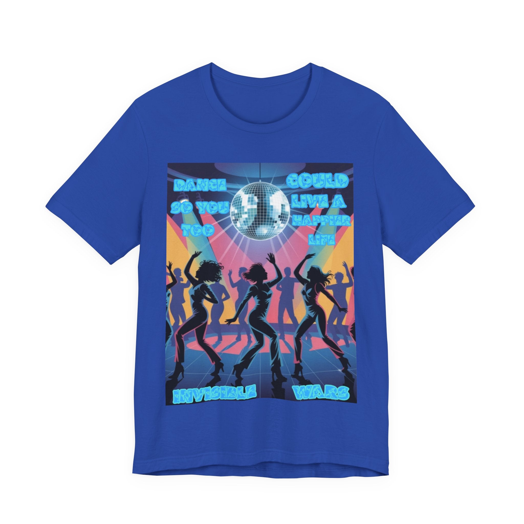 Men T-Shirt — Dance So You Too Could Live A Happier Life