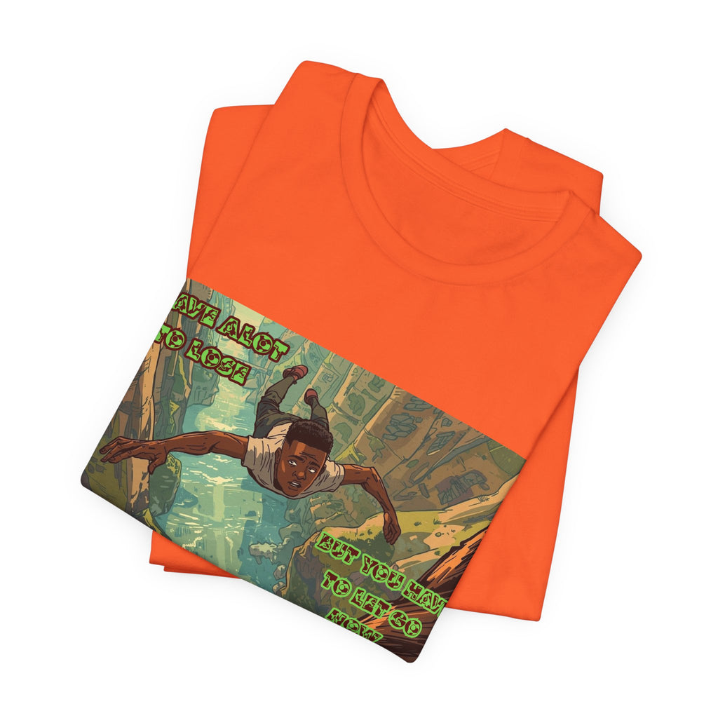 Men T-Shirt —Have Alot to Lose