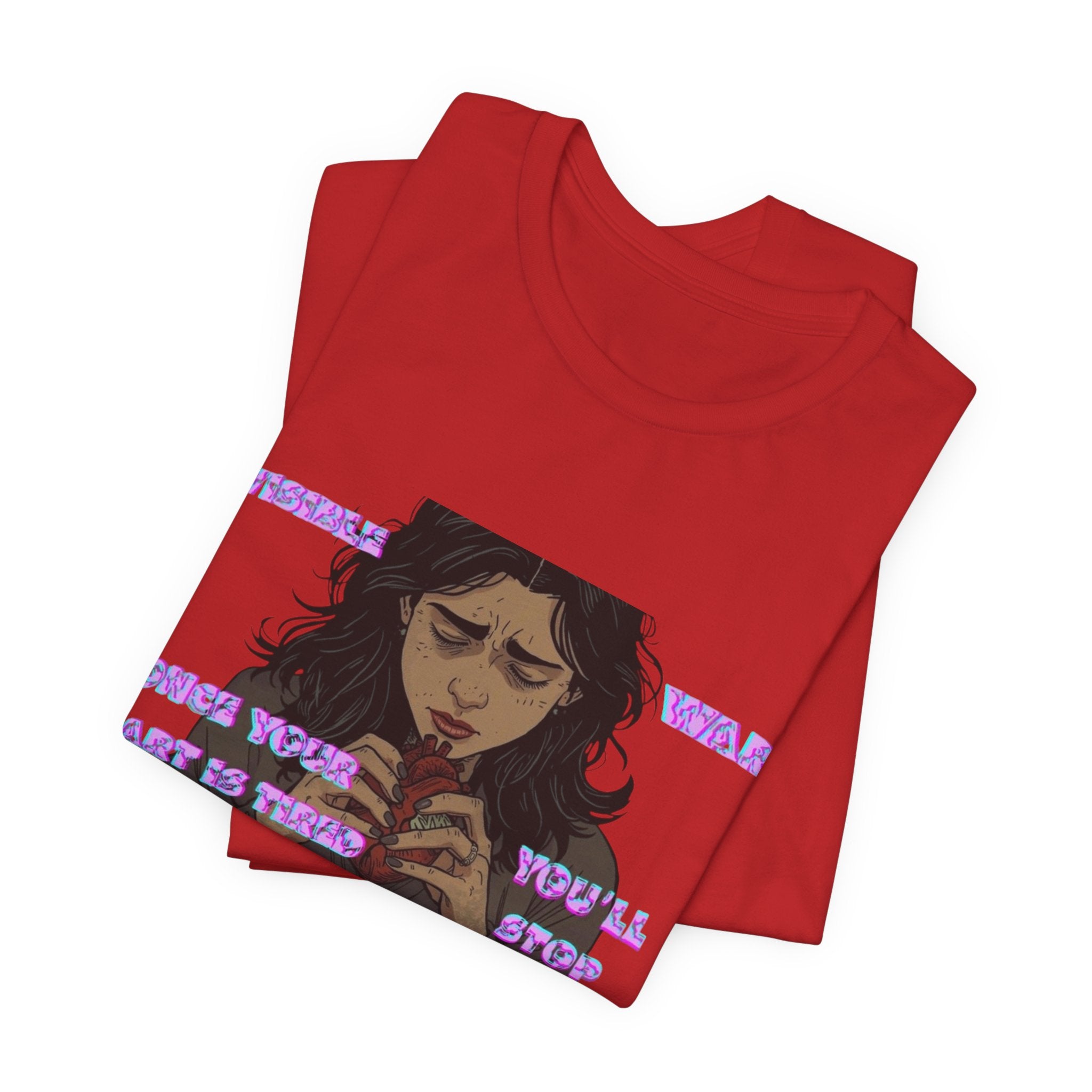 Women T-Shirt — Once your Heart Is Tired