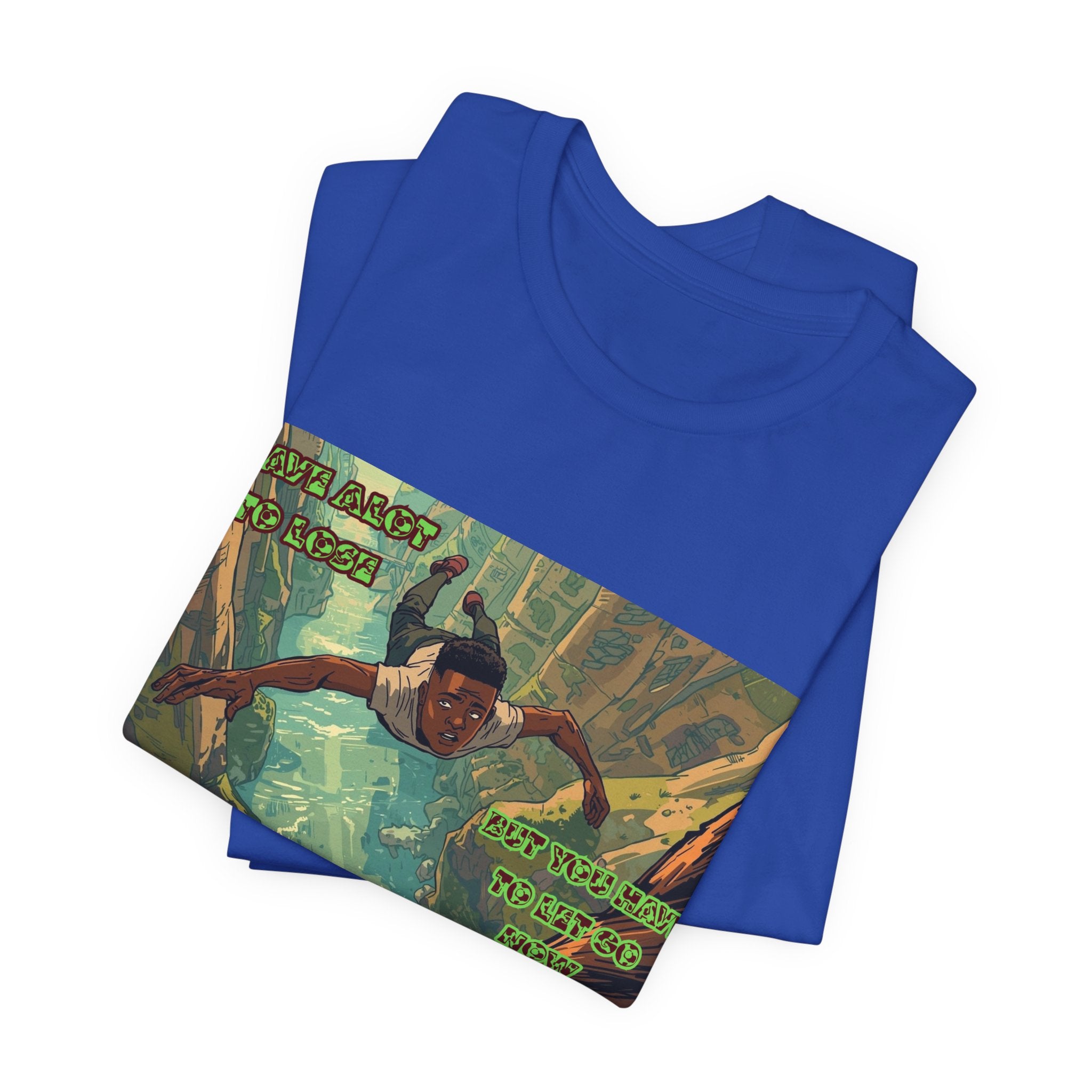 Men T-Shirt —Have Alot to Lose