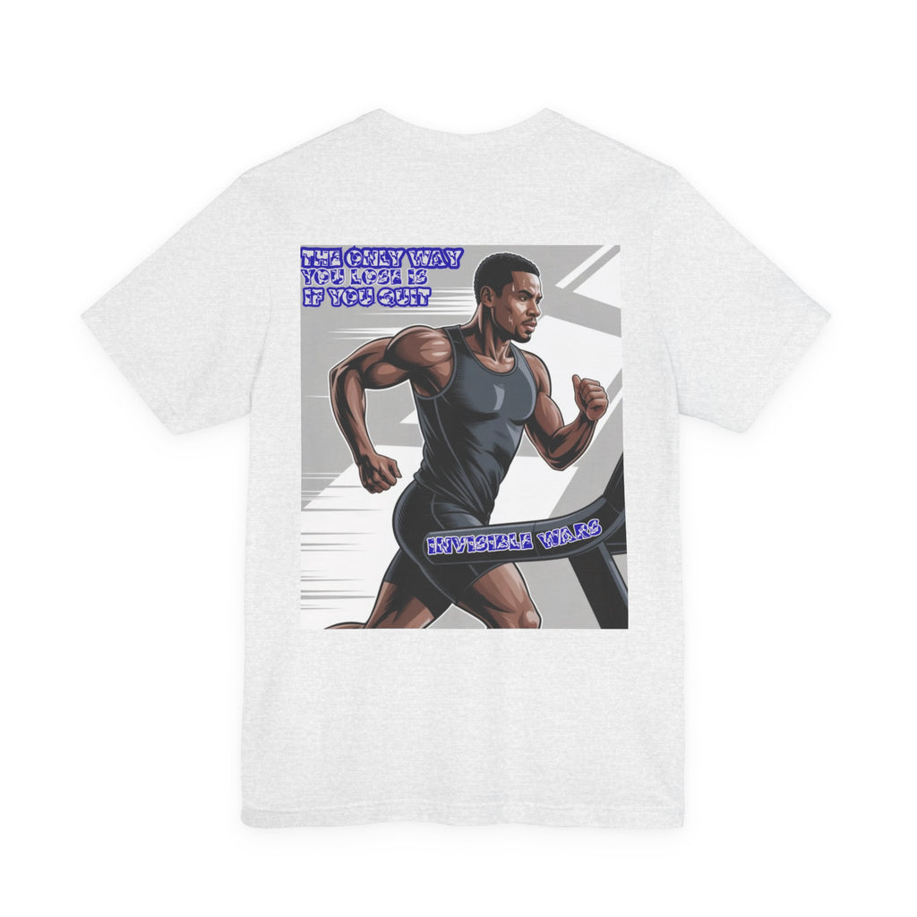 Men T-shirt -The Only Way you Lose