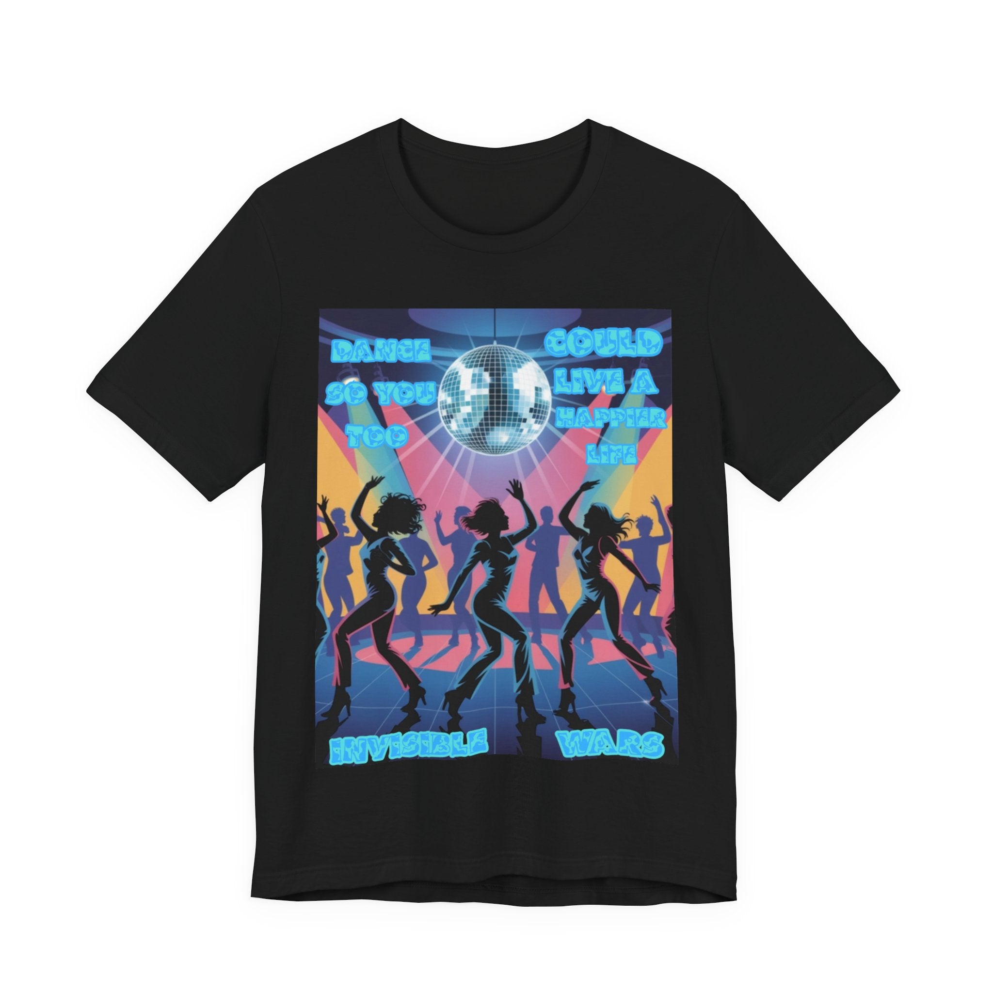 Women Tee — 'Dance So You Too Could Live A Happier Life