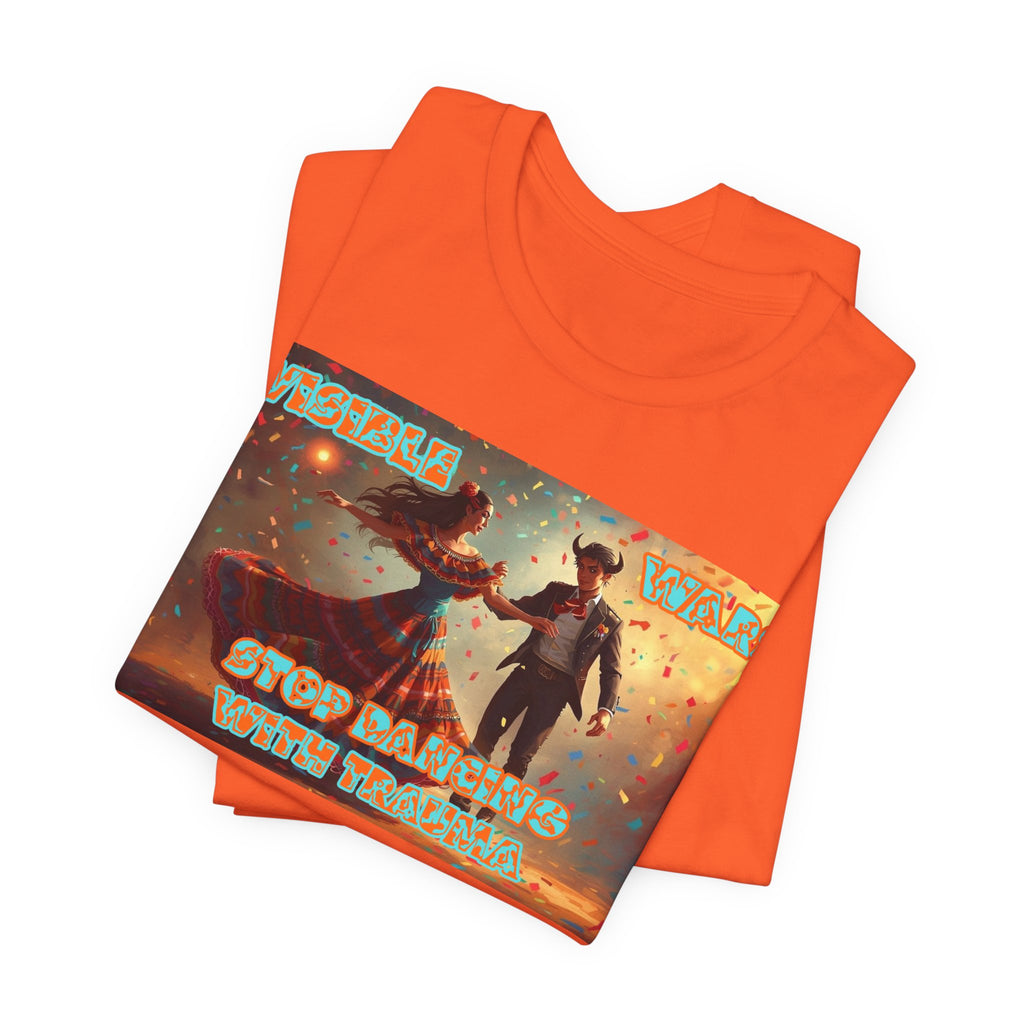 Women T-Shirt- Stop Dancing with Trauma