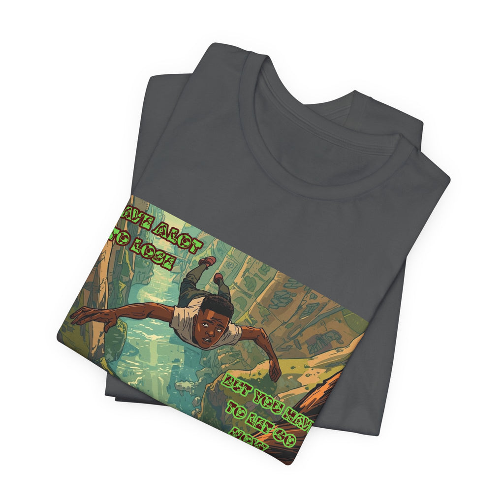 Men T-Shirt —Have Alot to Lose