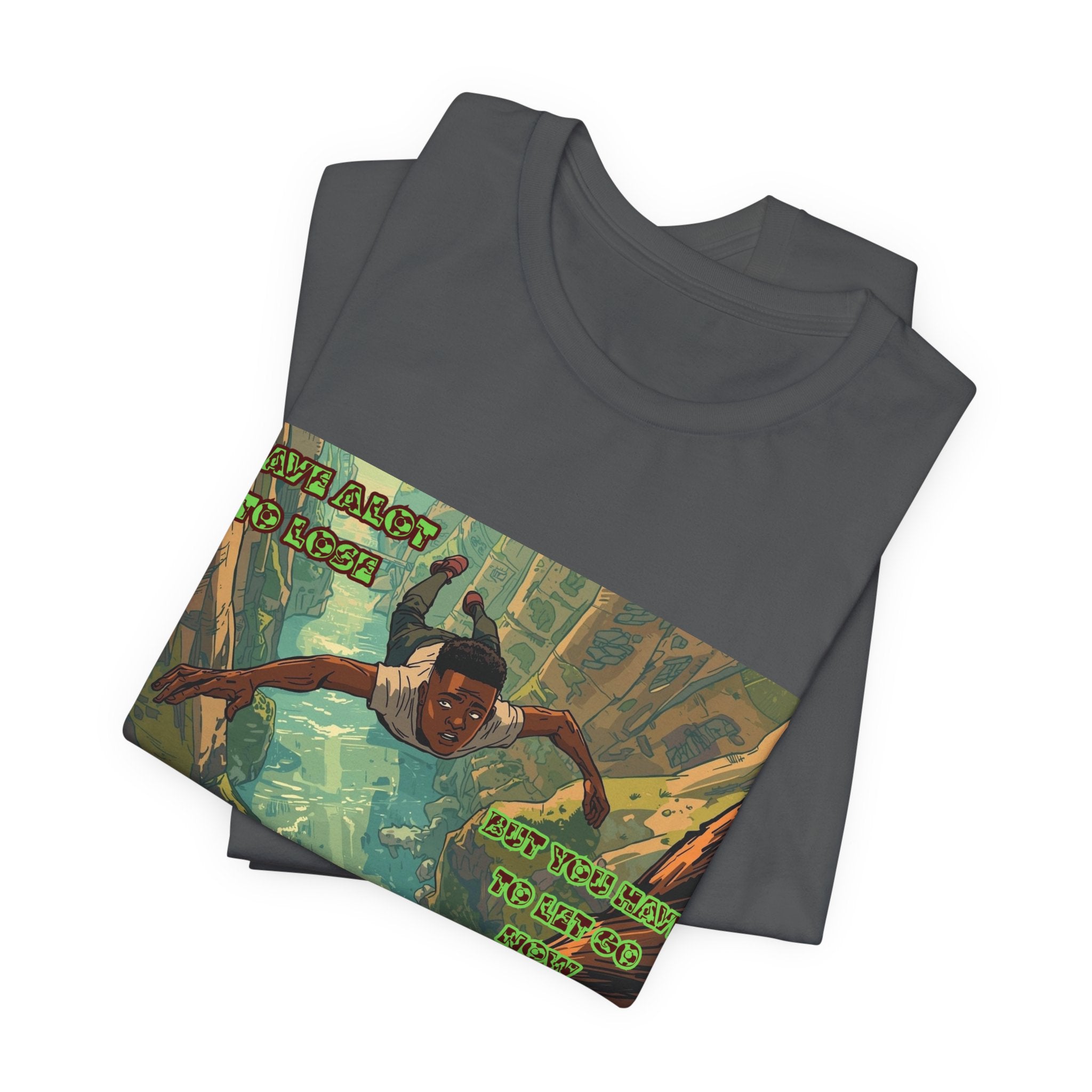 Men T-Shirt —Have Alot to Lose