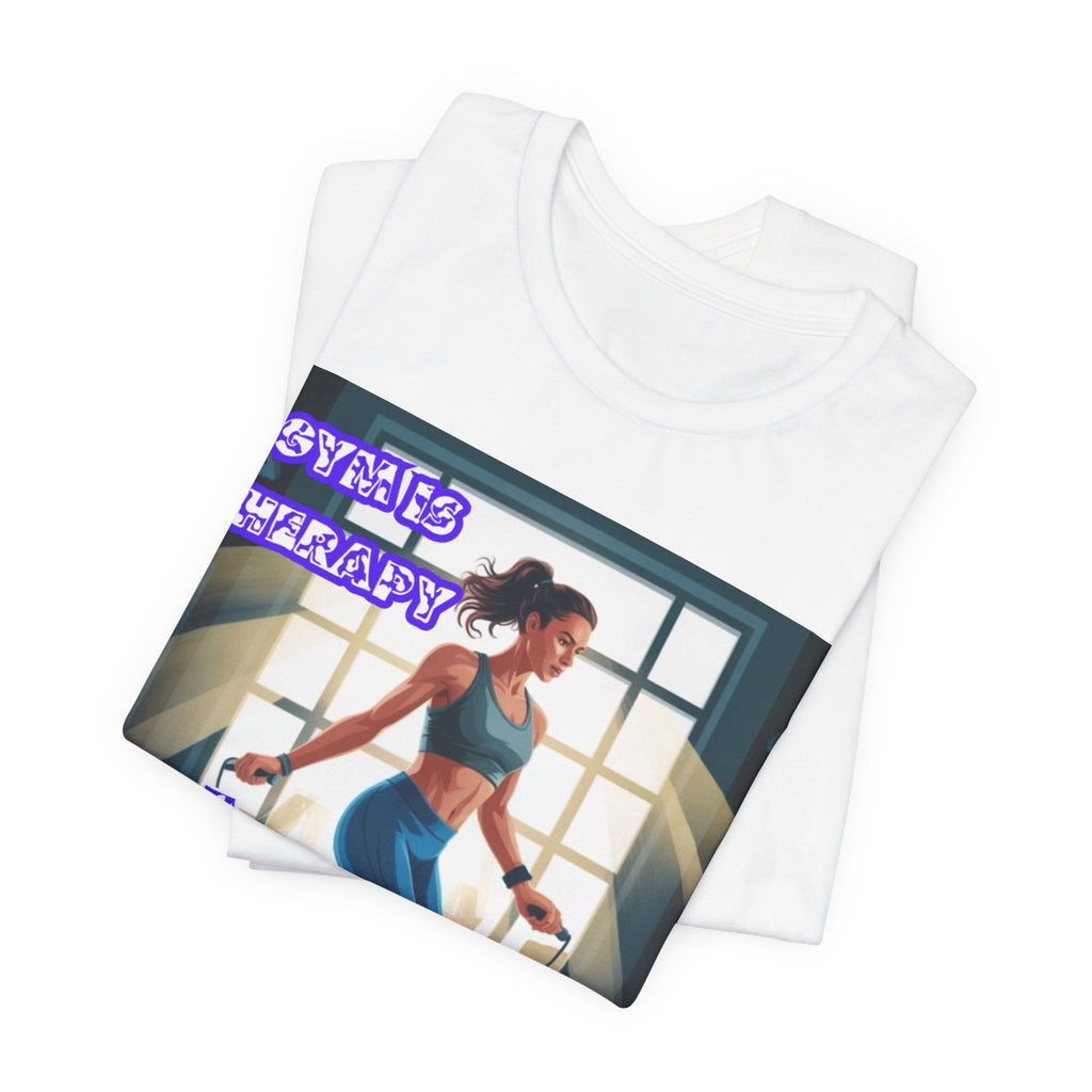 Women  T-Shirt — Gym is Therapy